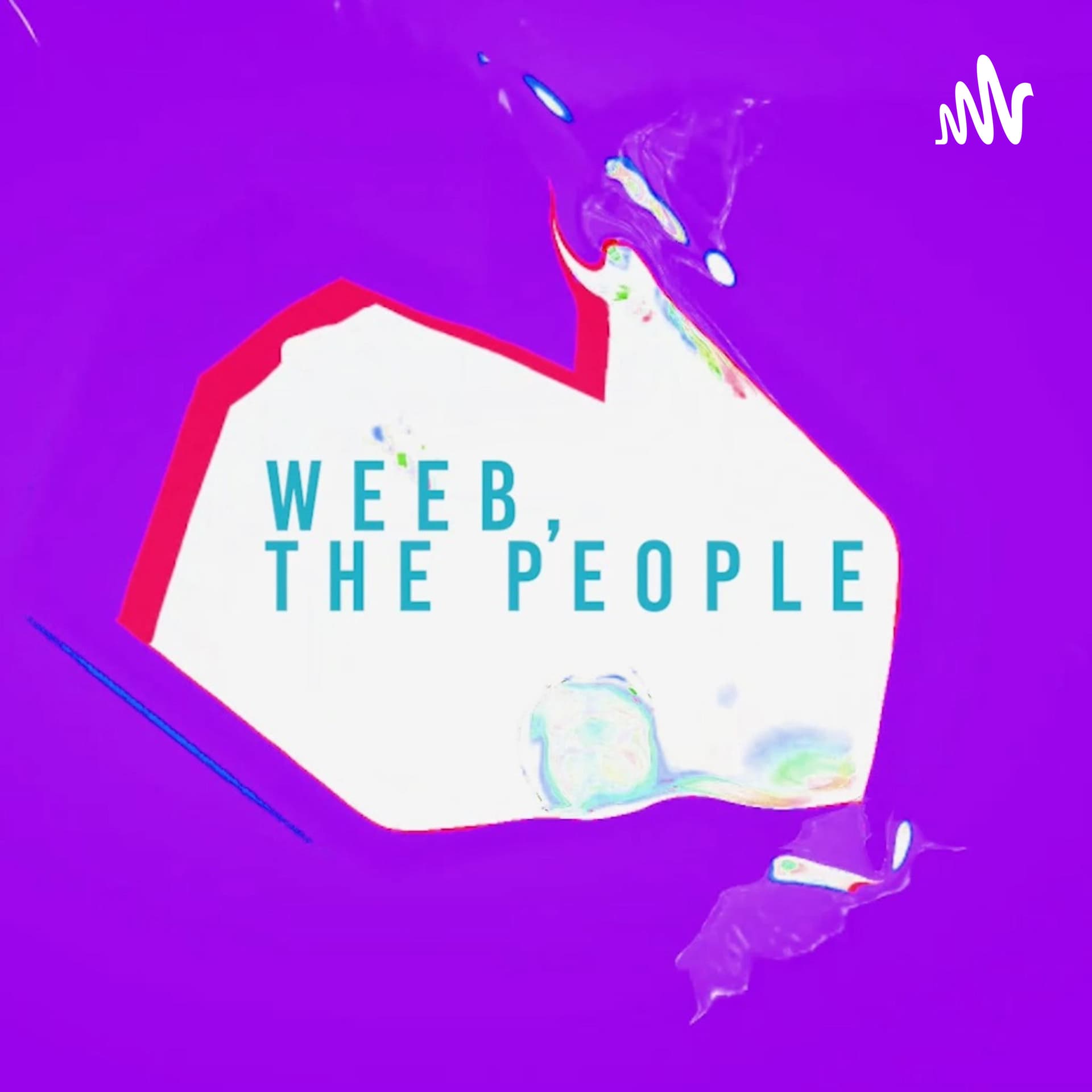 Weeb, the People: A Podcast About Everything Anime! - Podcasts