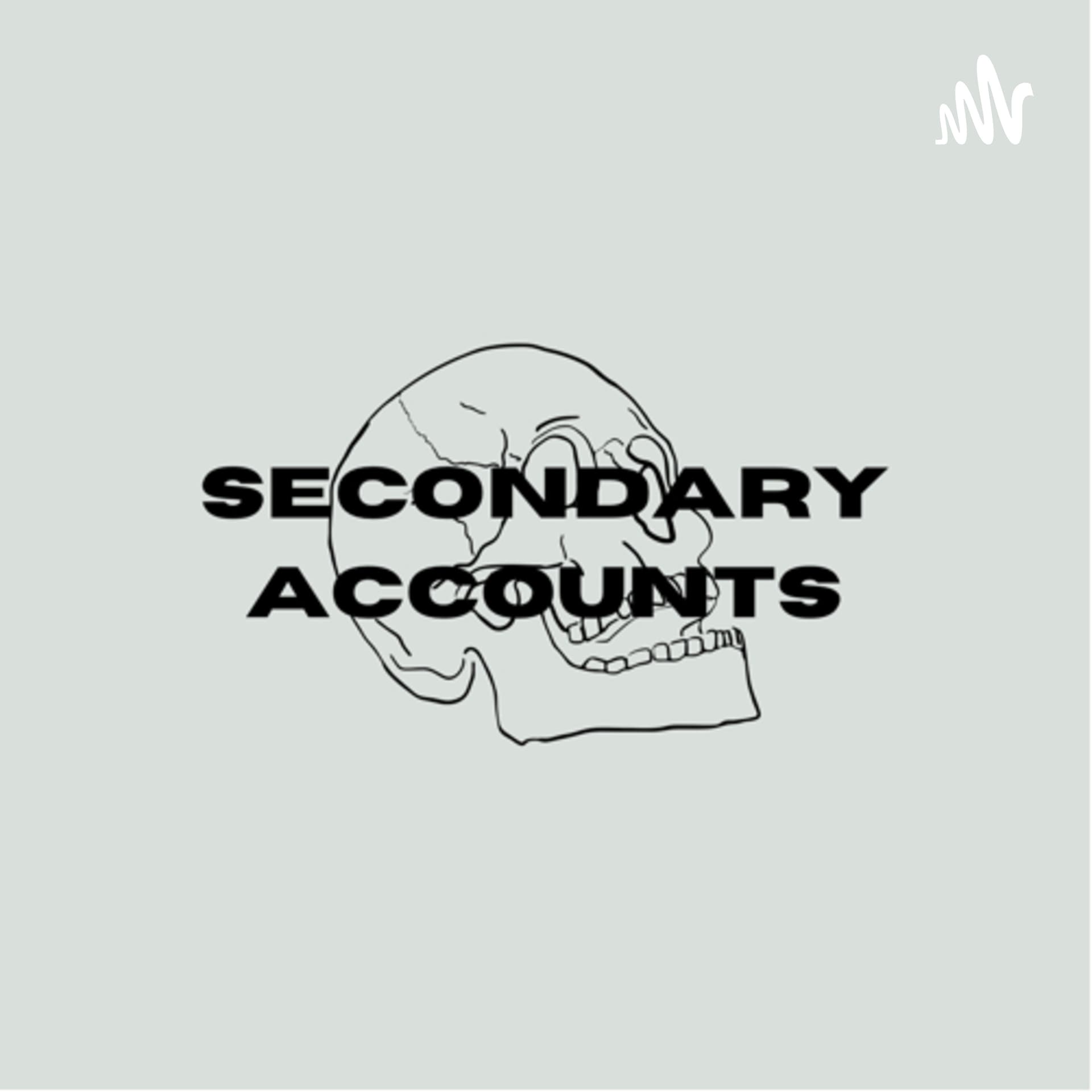 Secondary Accounts - Podcasts