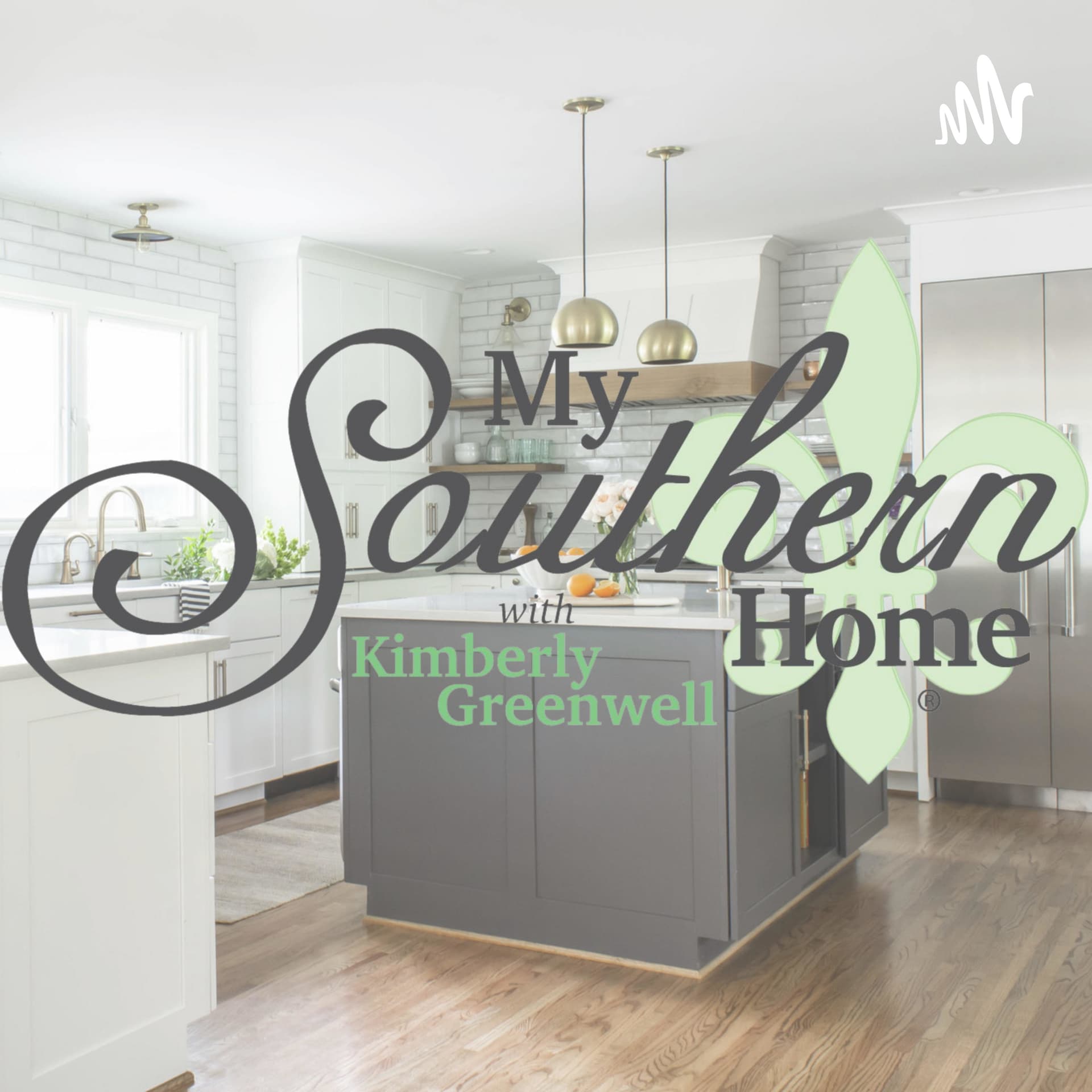 My Southern Home with Kimberly Greenwell - Podcasts