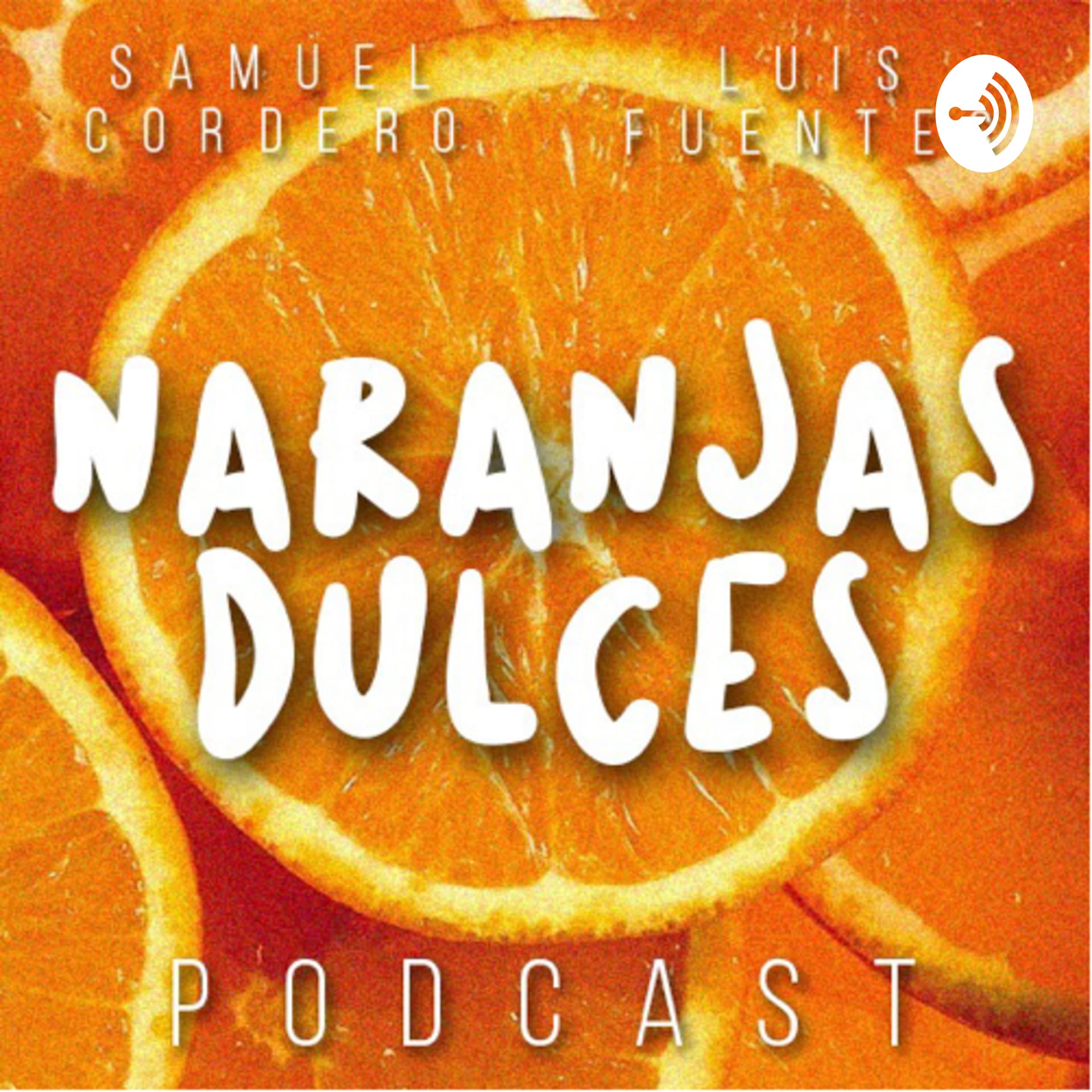 Naranjas Dulces - Podcasts