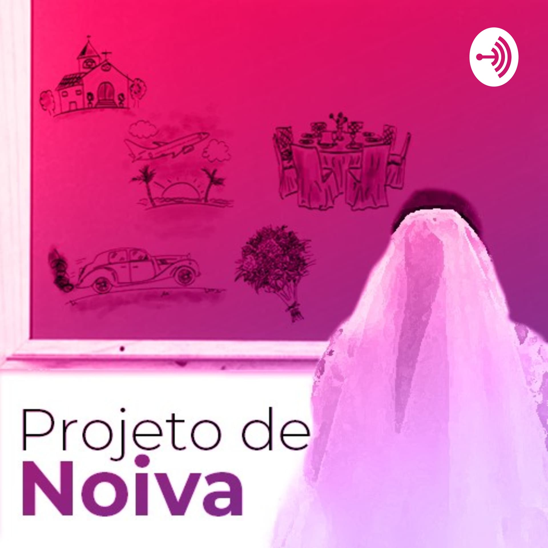 Projeto De Noiva - Podcasts