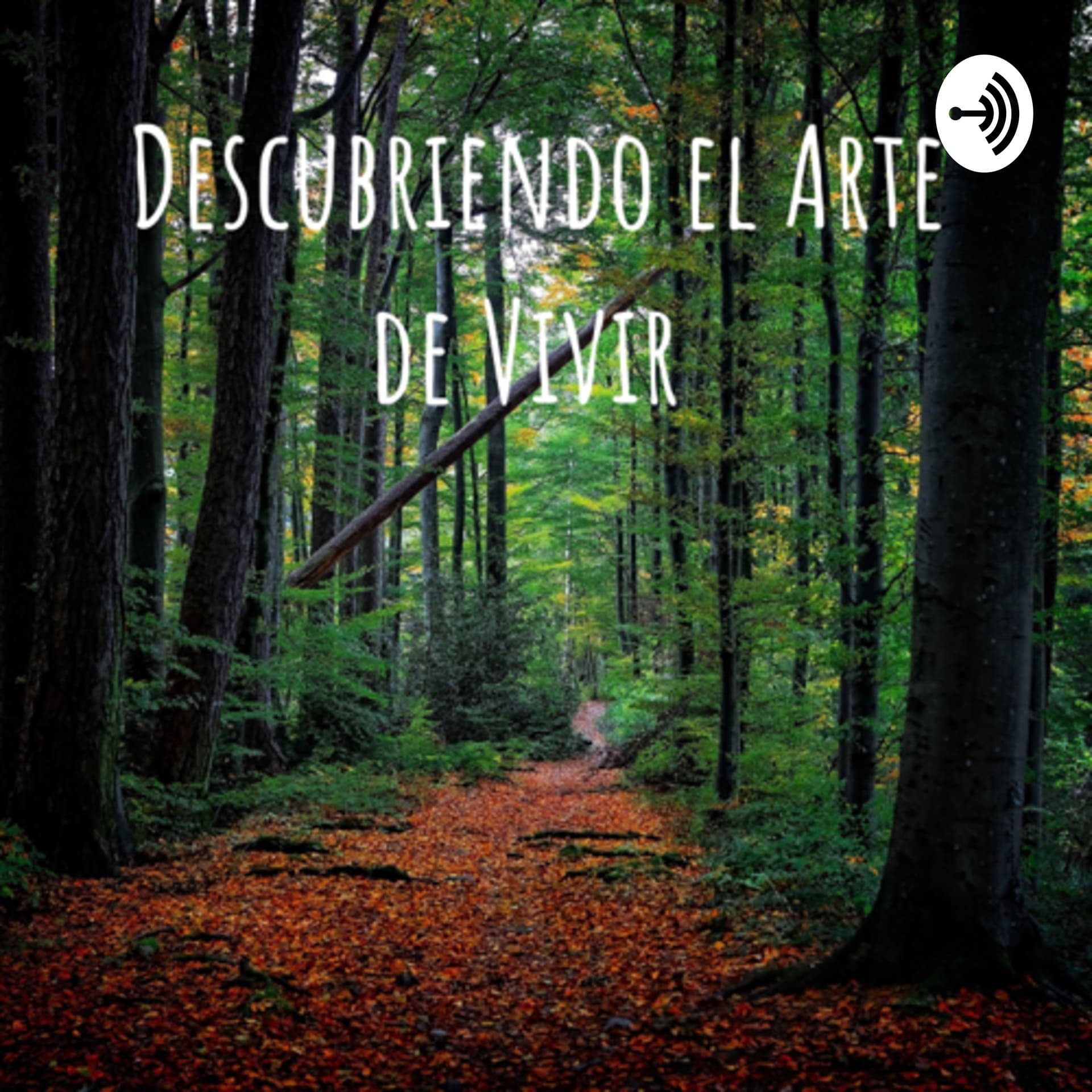 Descubriendo el Arte de Vivir - Podcasts