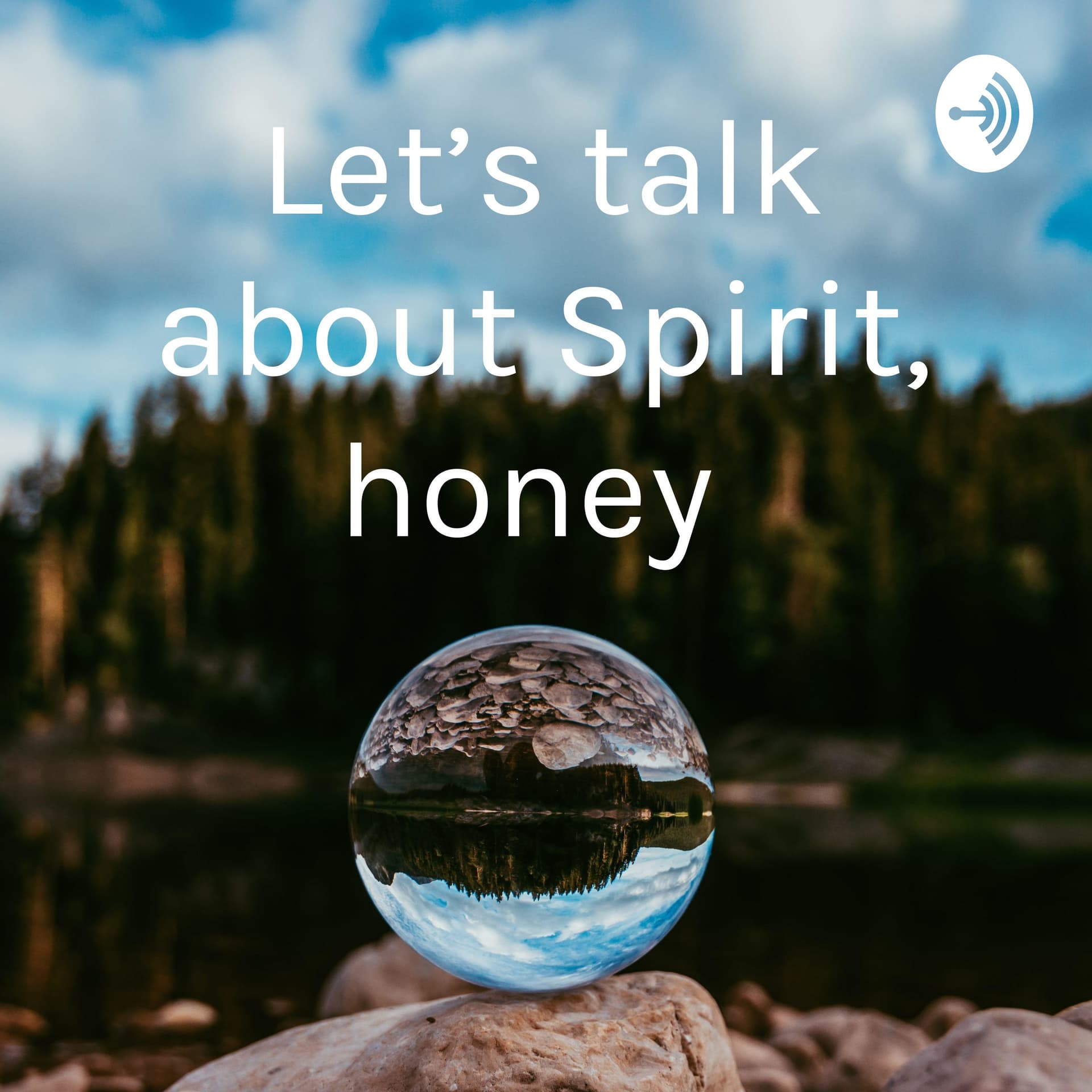 Let's talk about Spirit, honey - Podcasts