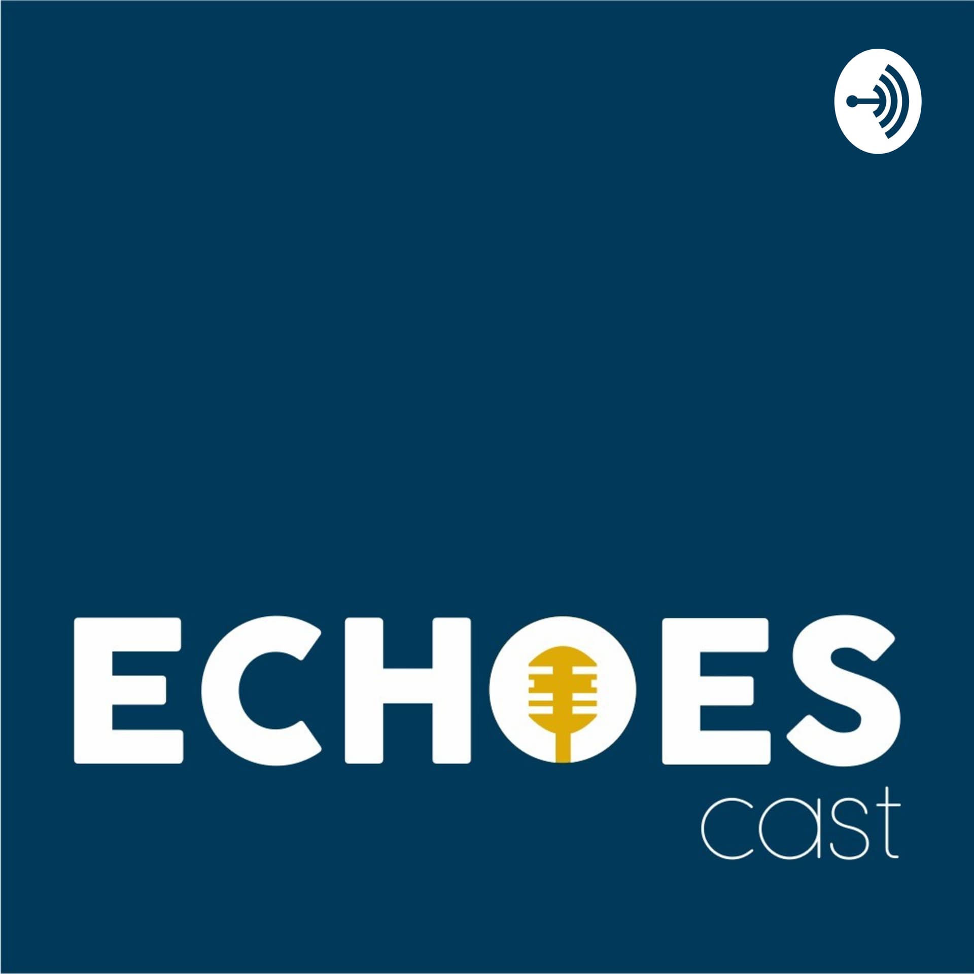 Echoes Cast - Podcasts