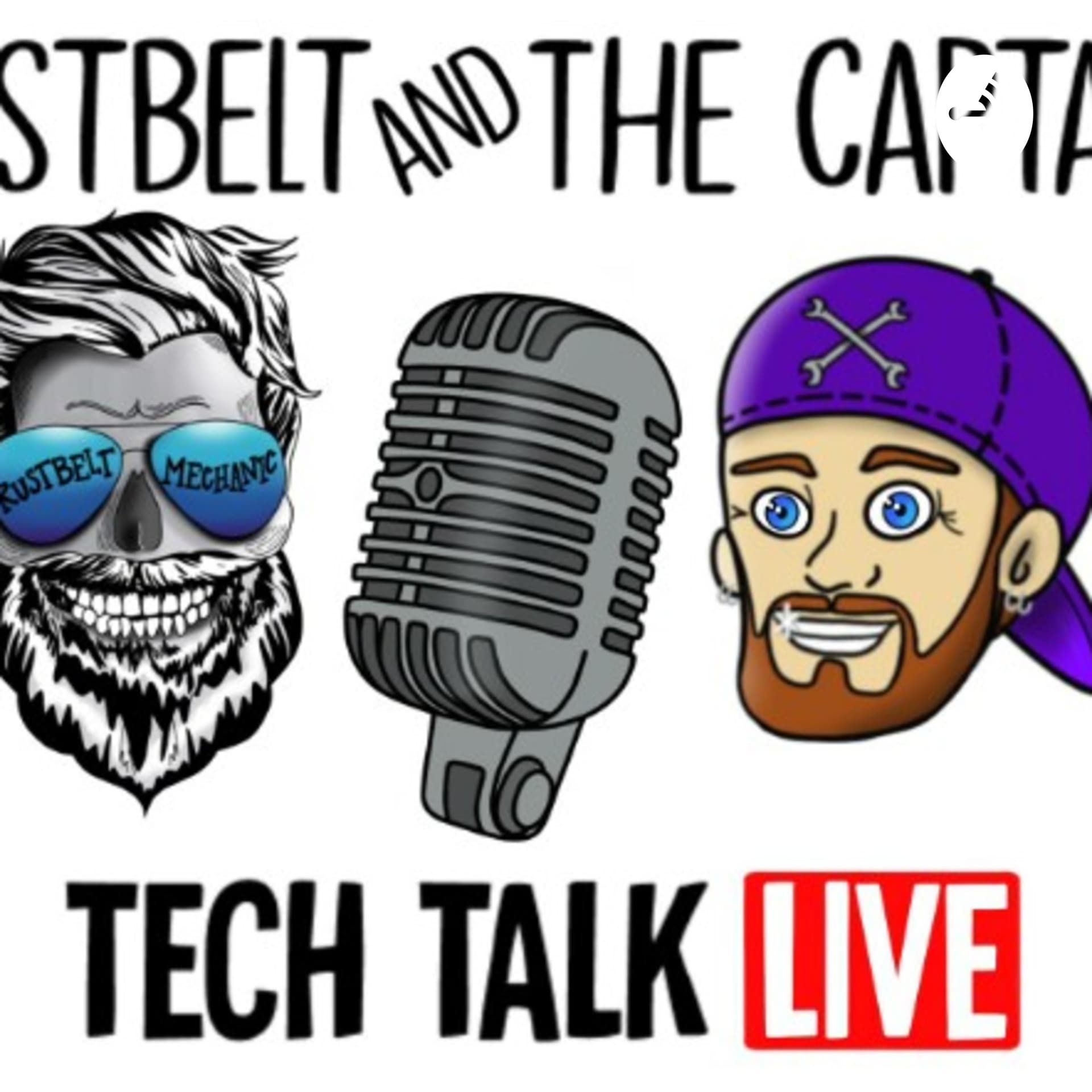 Tech Talk Live with Rustbelt Mechanic and The Captain - Podcasts
