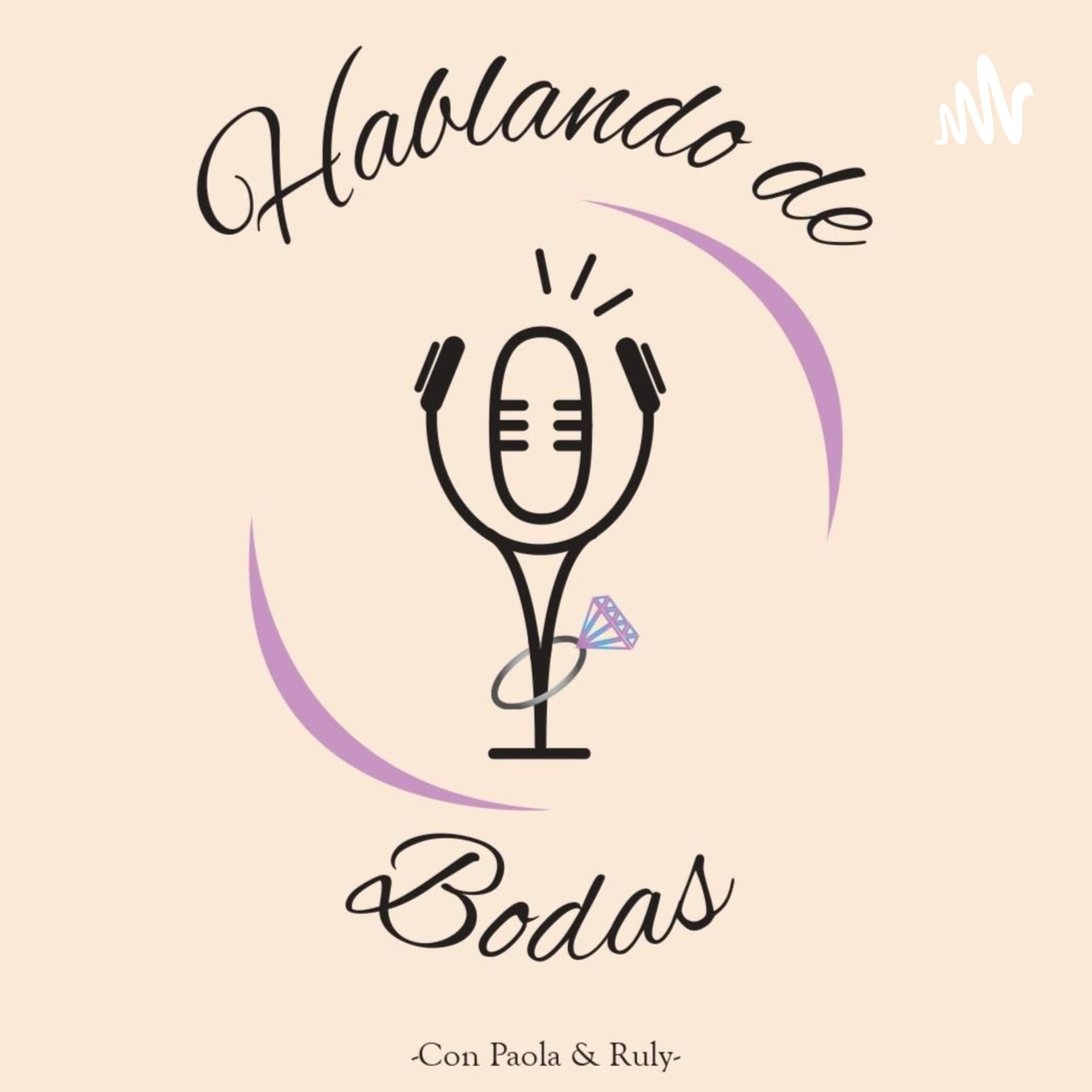 Hablando de Bodas con Paola y Ruly - Podcasts