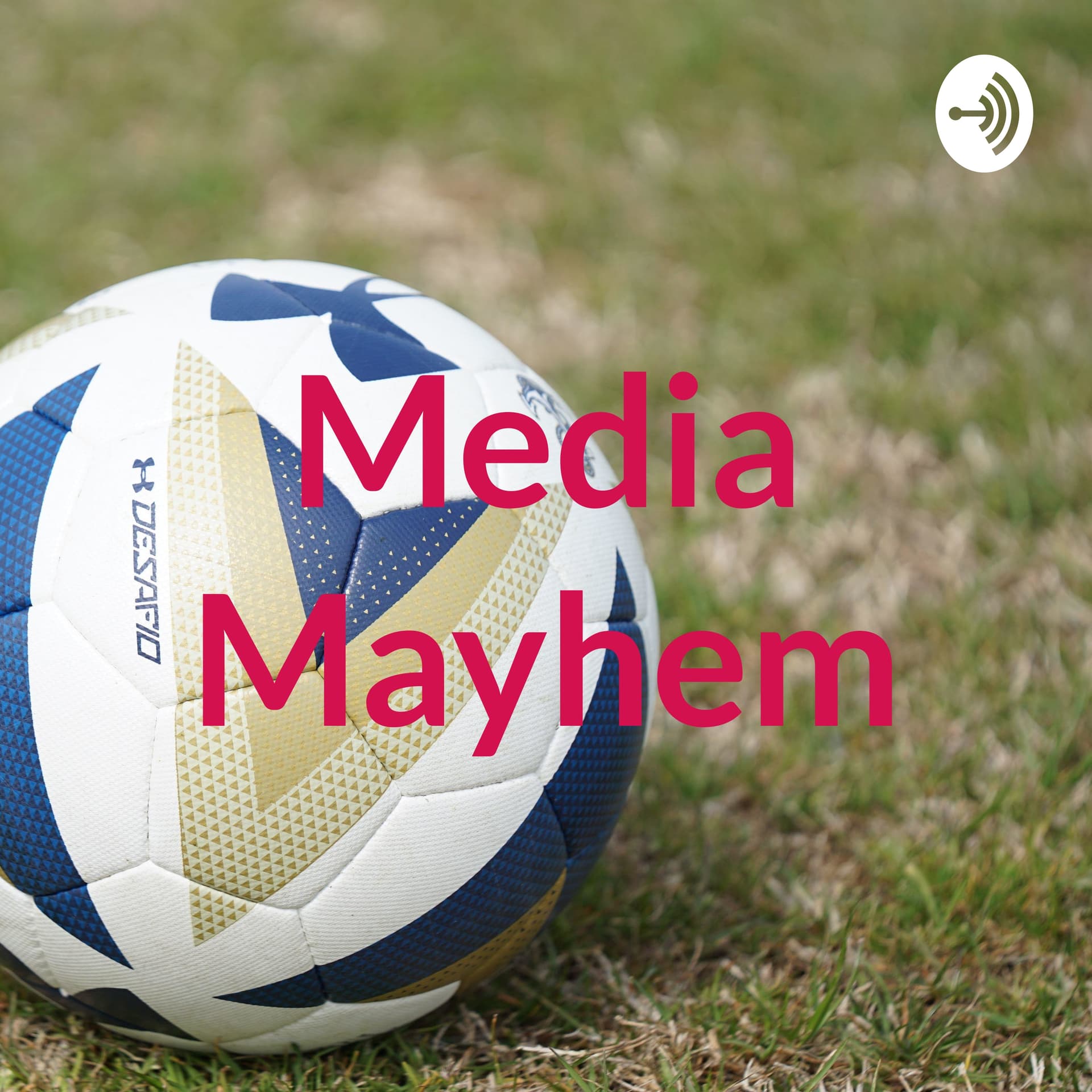 Media Mayhem - Podcasts