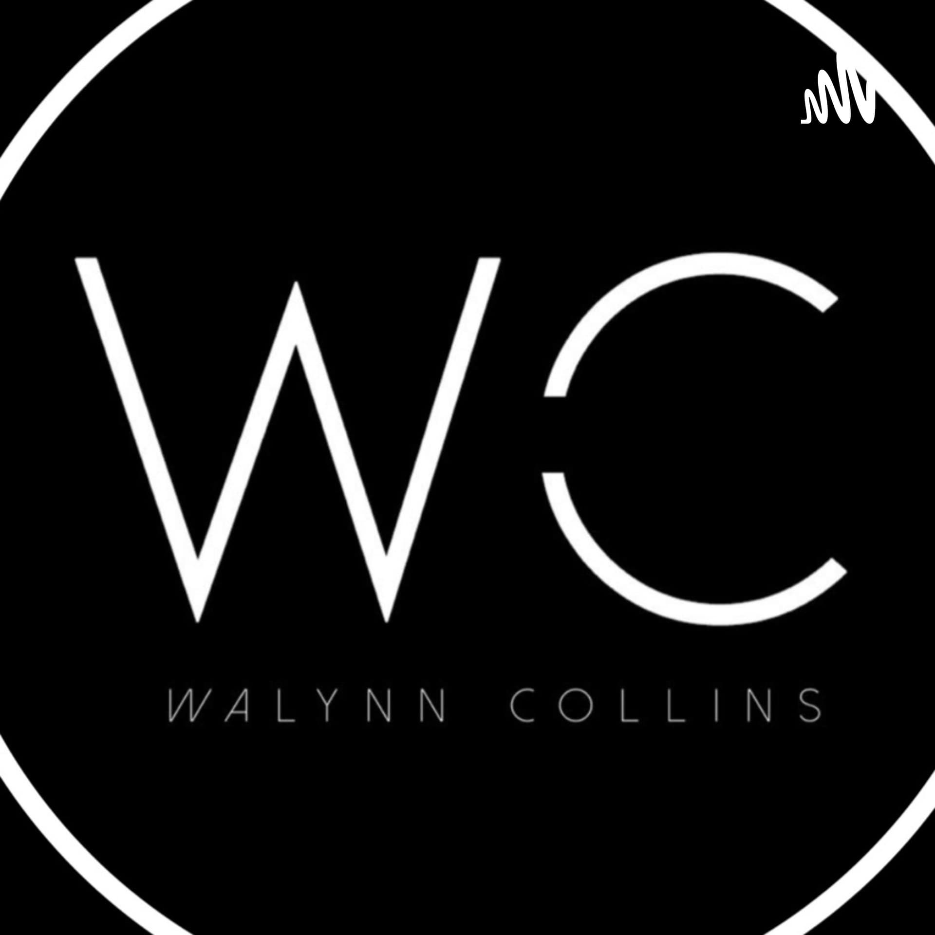 The Walynn Collins Show - Podcasts