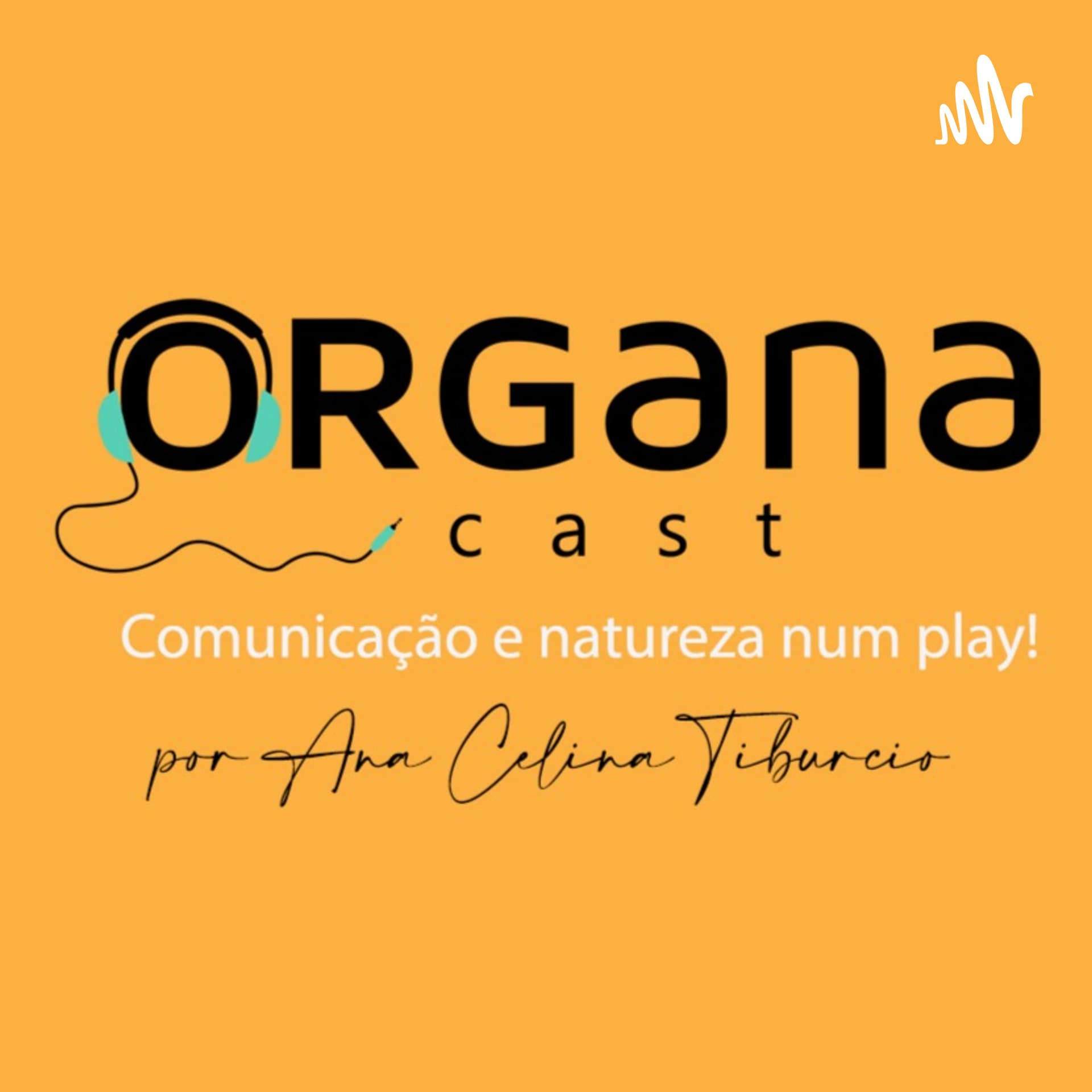 Organacast | Comunicação e Natureza num play! - Podcasts