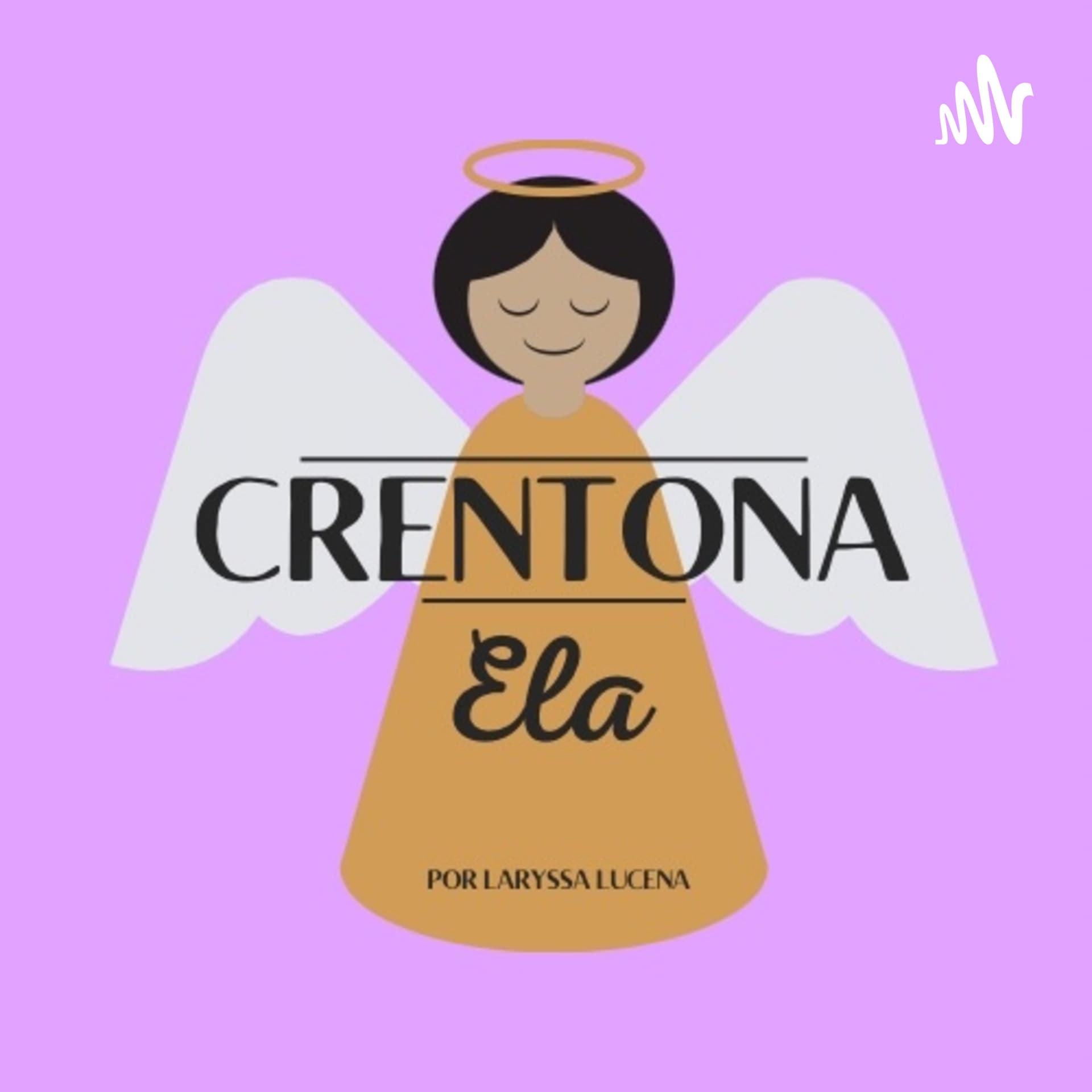 Crentona Ela - Podcasts