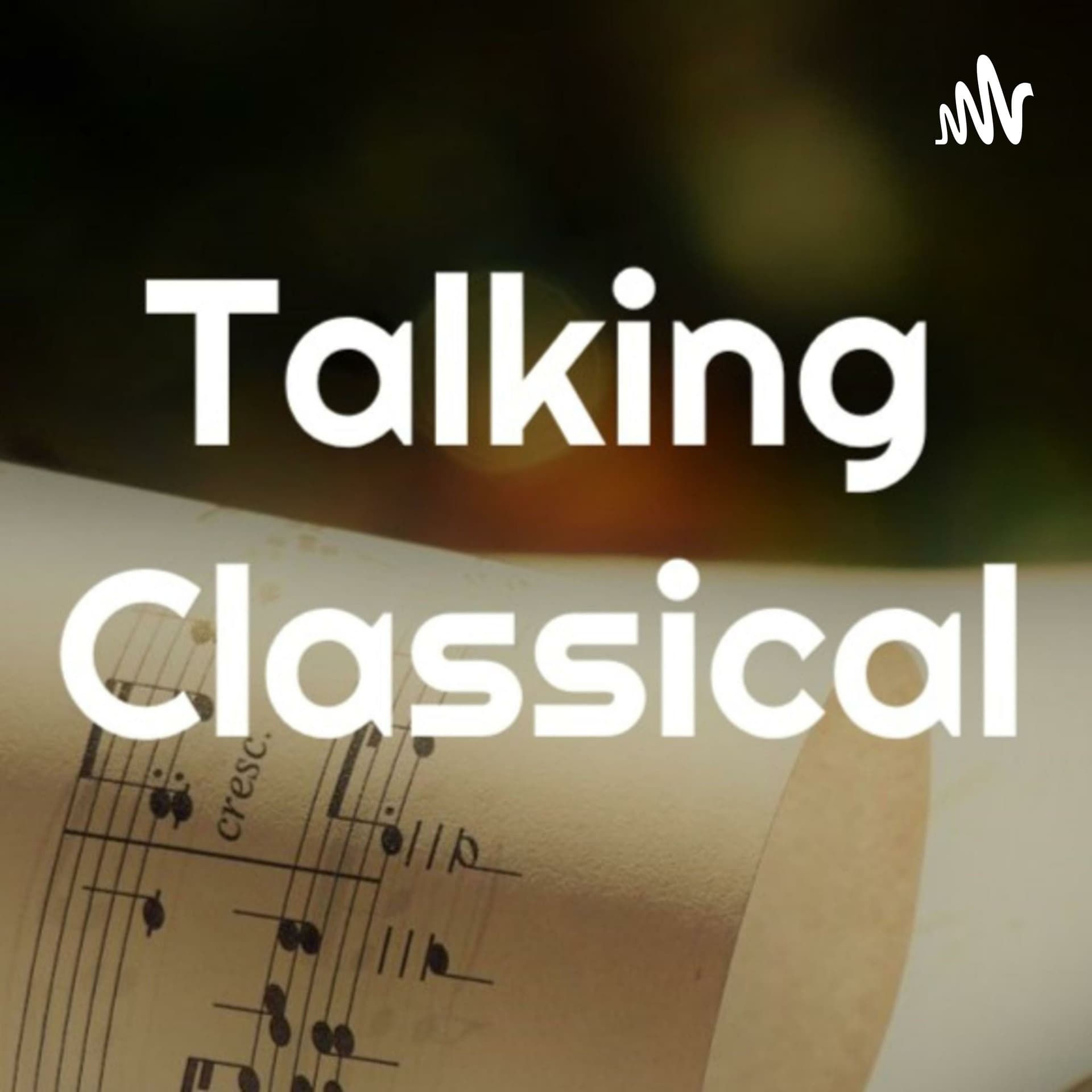 Talking Classical Podcast - Podcasts