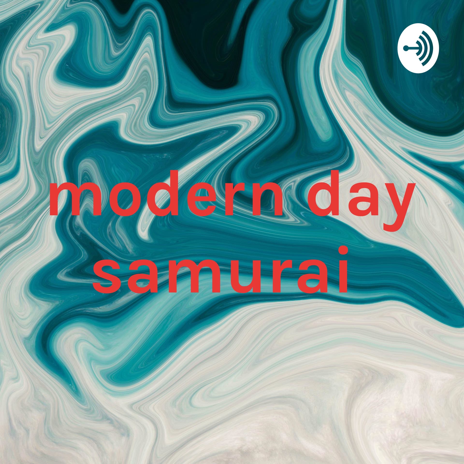 modern day samurai - Podcasts