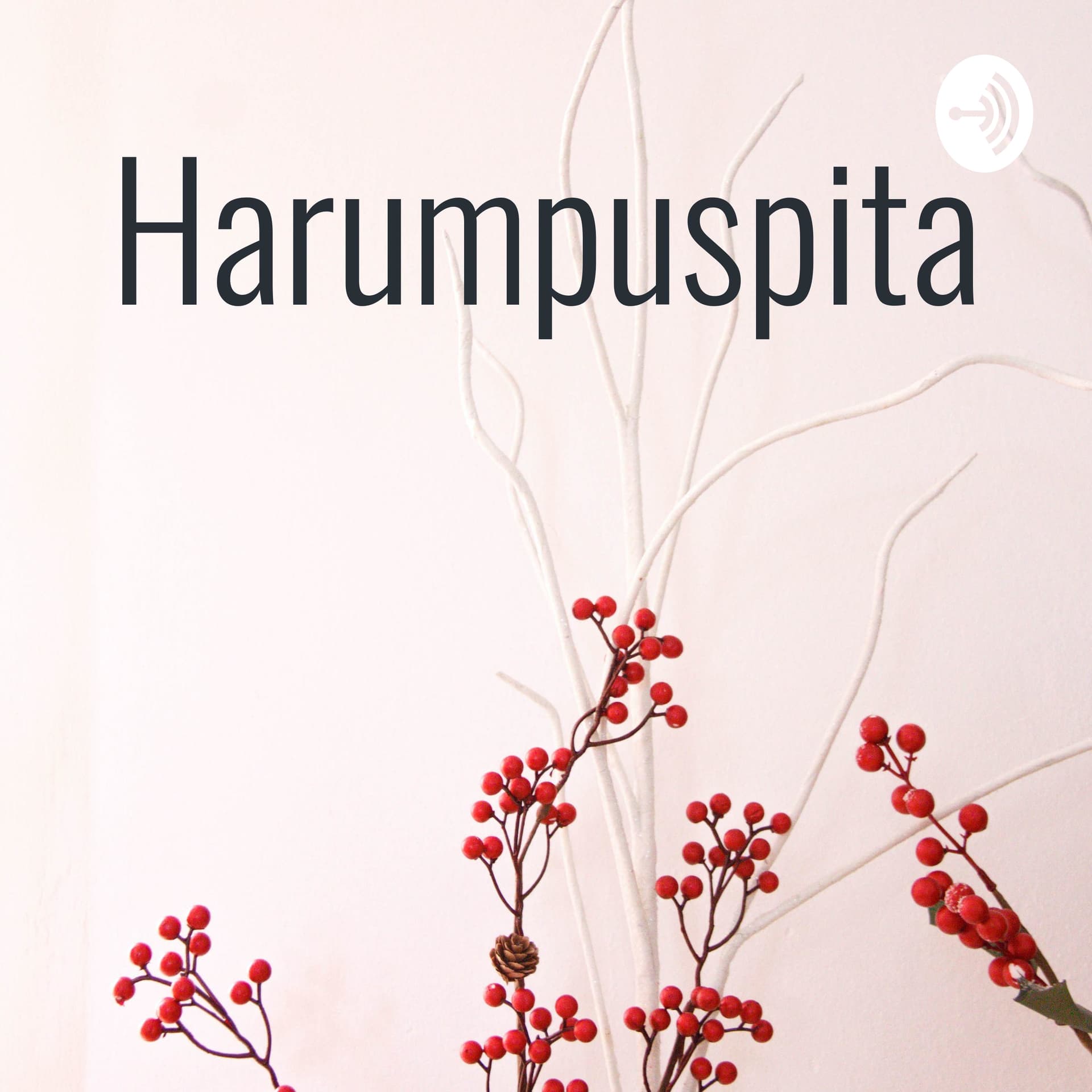 Harumpuspita - Podcasts