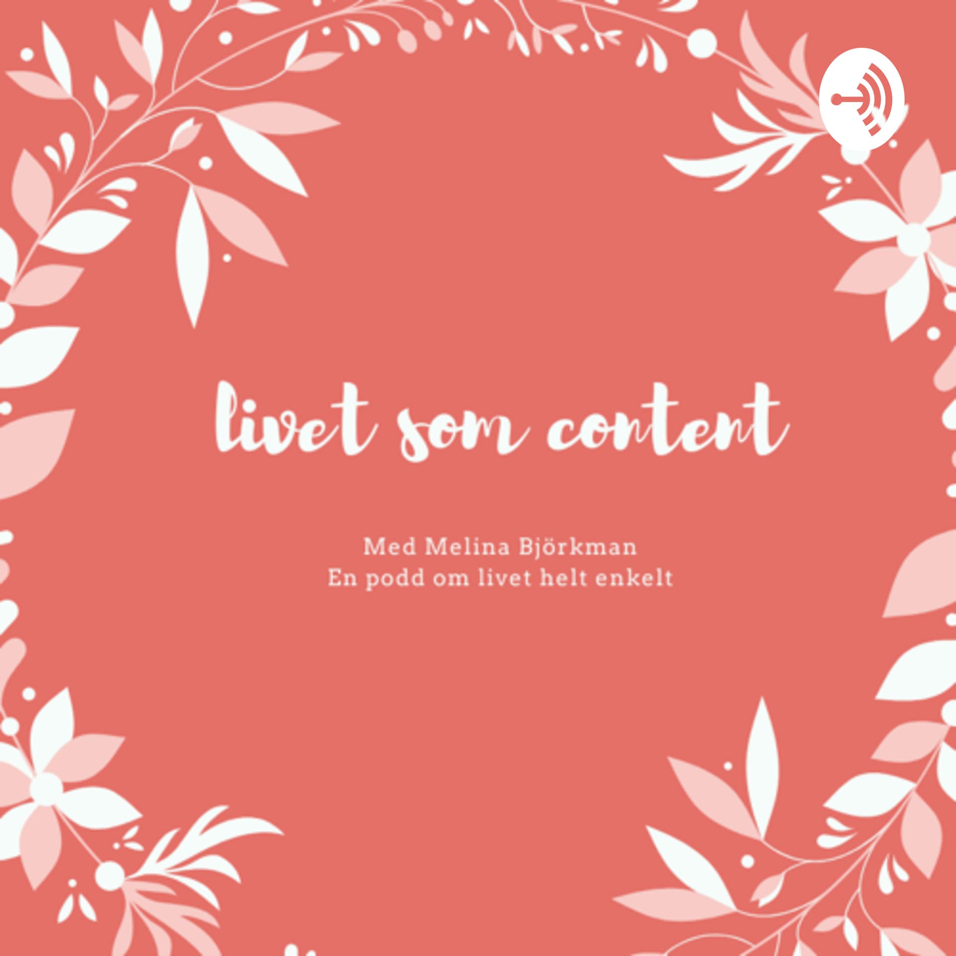 Livet som content - Podcasts