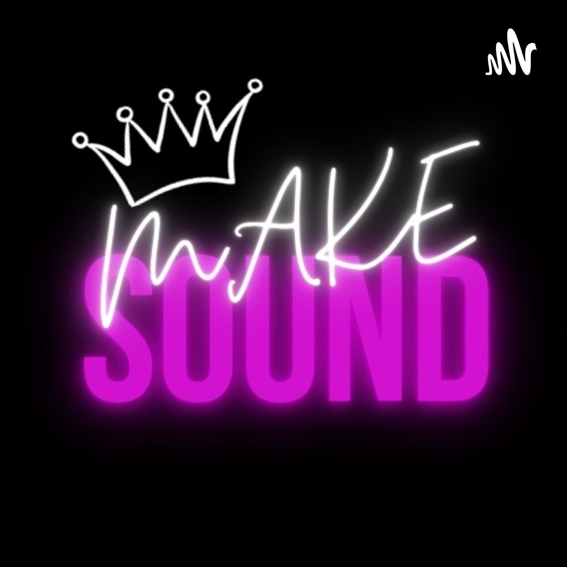 Make Sound - Podcasts