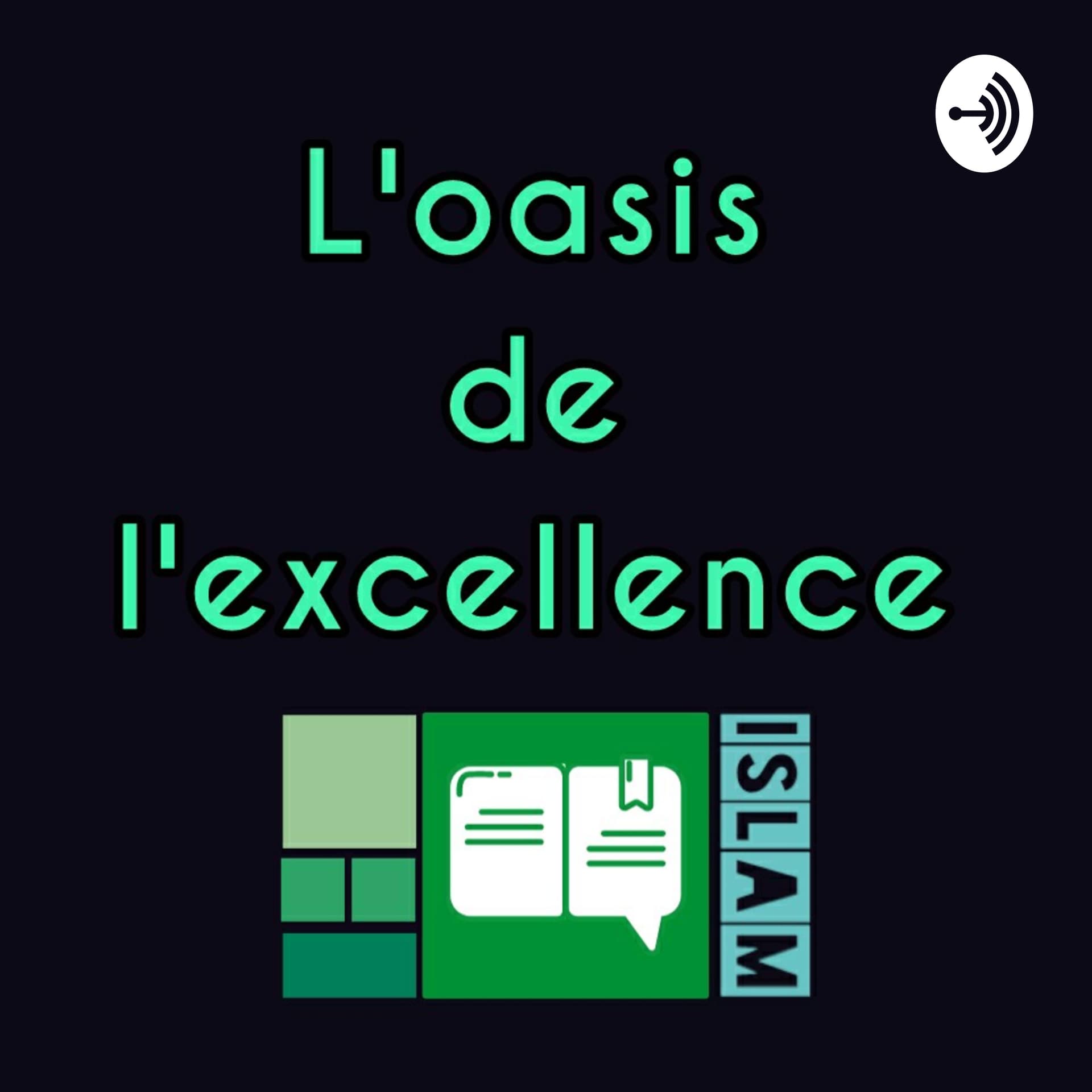 L'oasis de l'excellence - Podcasts