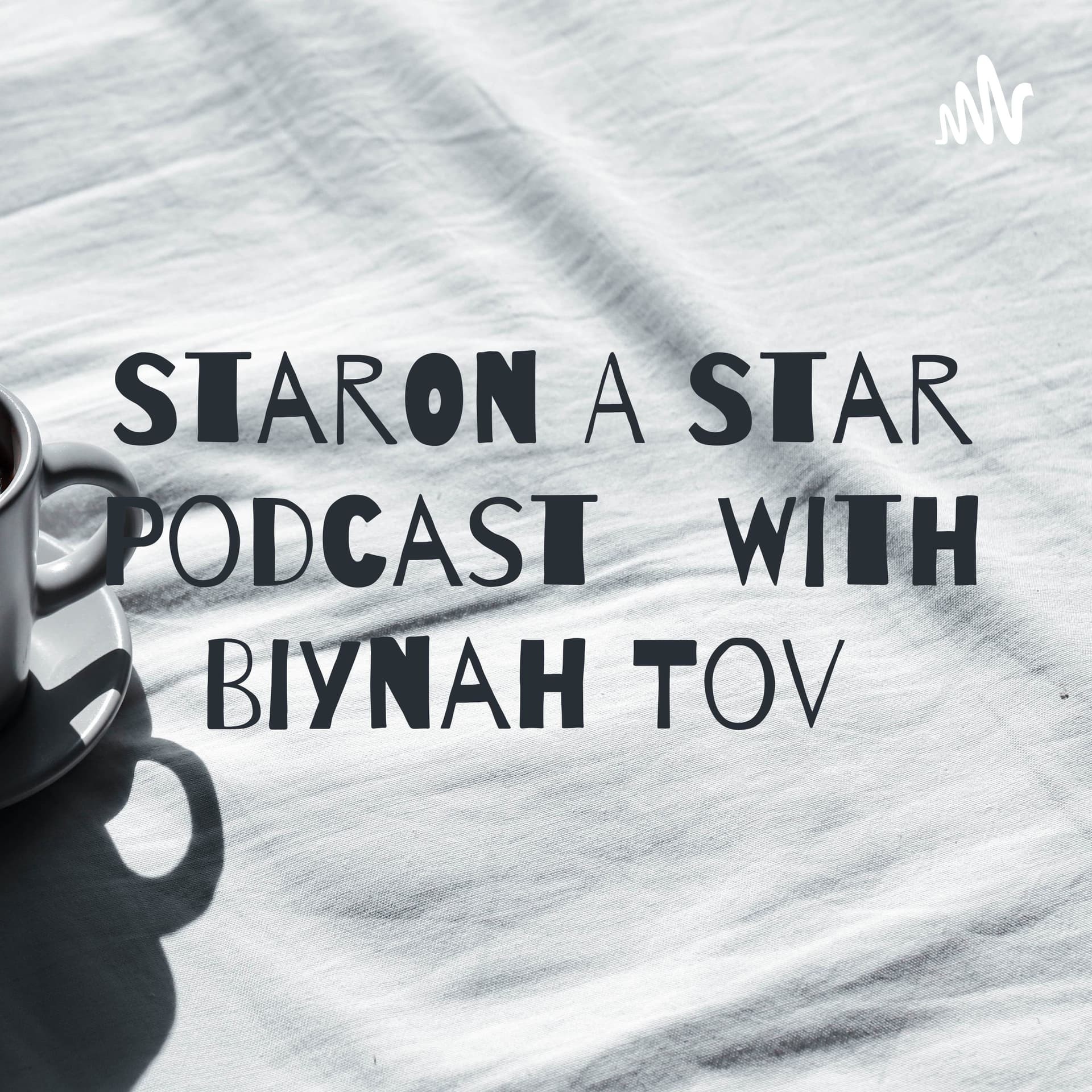 ✴️Star❇️On A Star✳️ Podcast ✴️ With Biynah Tov - Podcasts