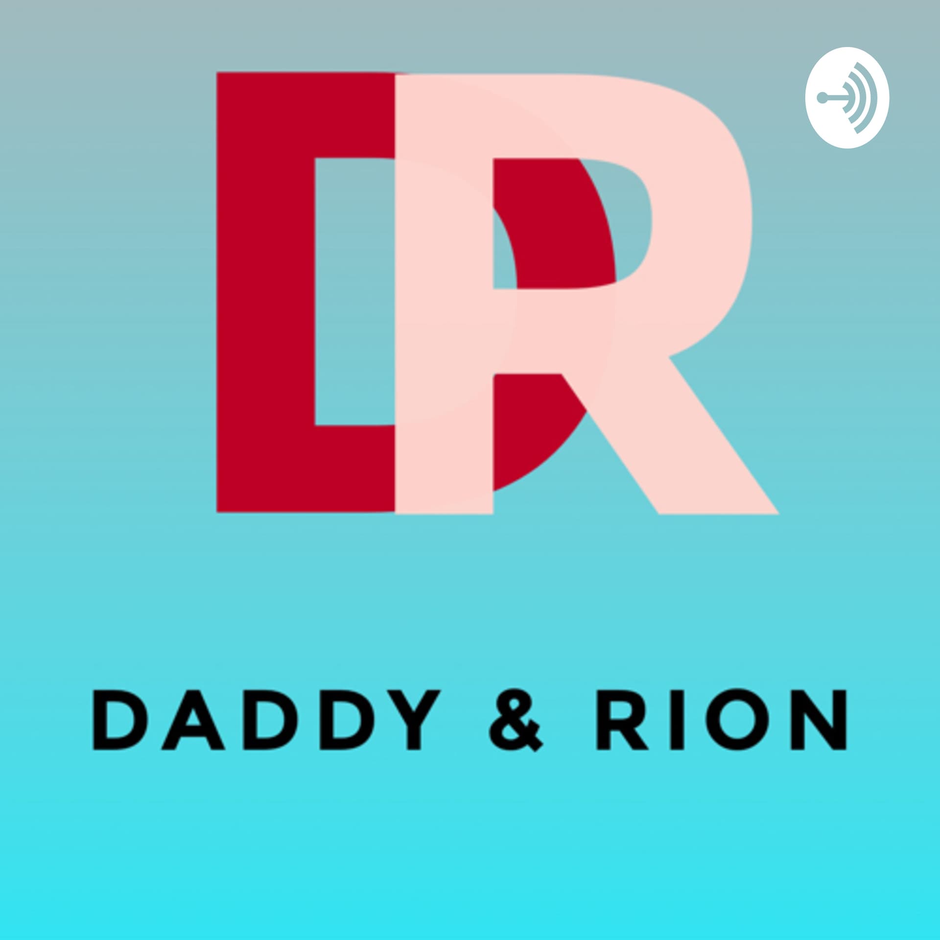 Daddy and Rion - Podcasts