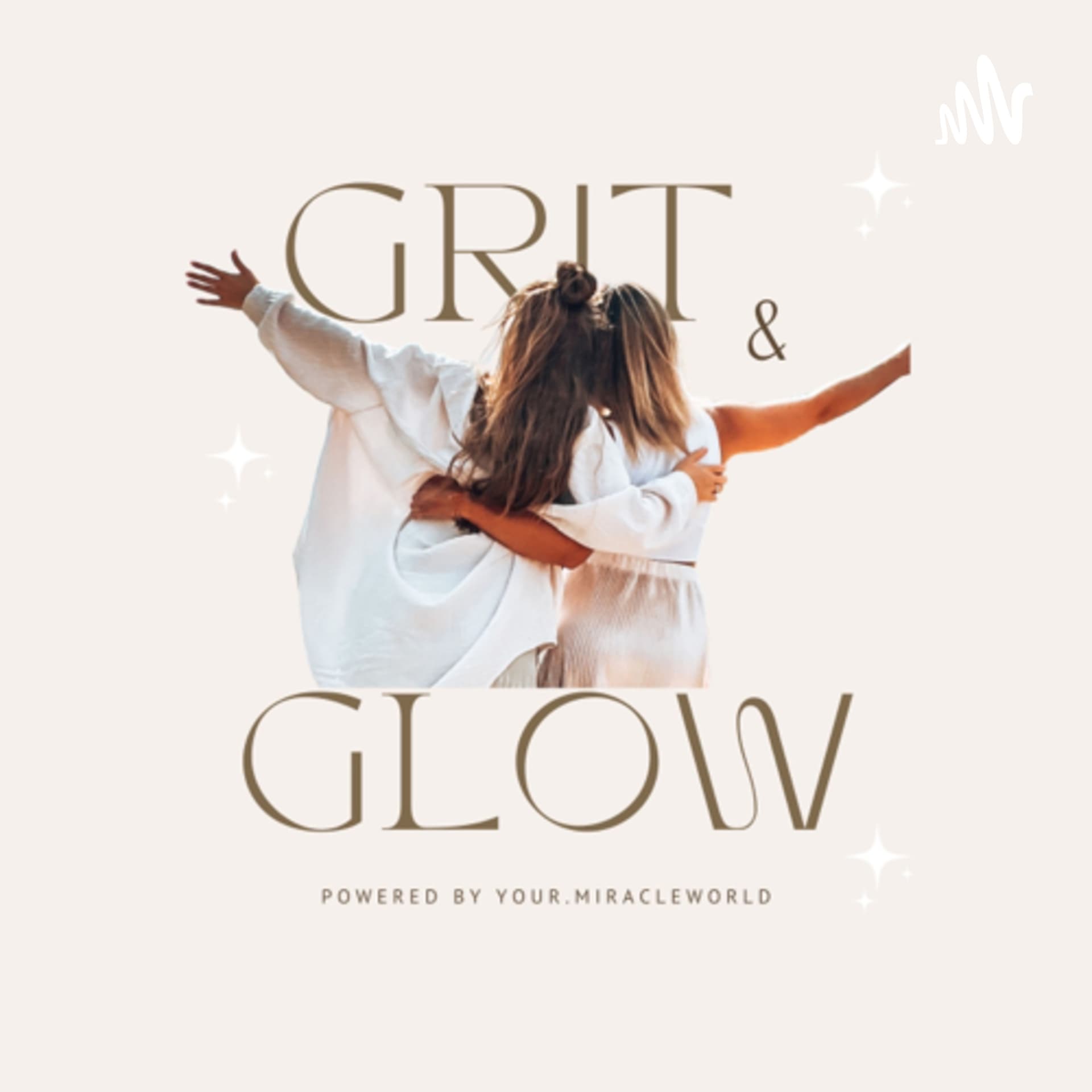 GRIT & GLOW ✨ - Podcasts