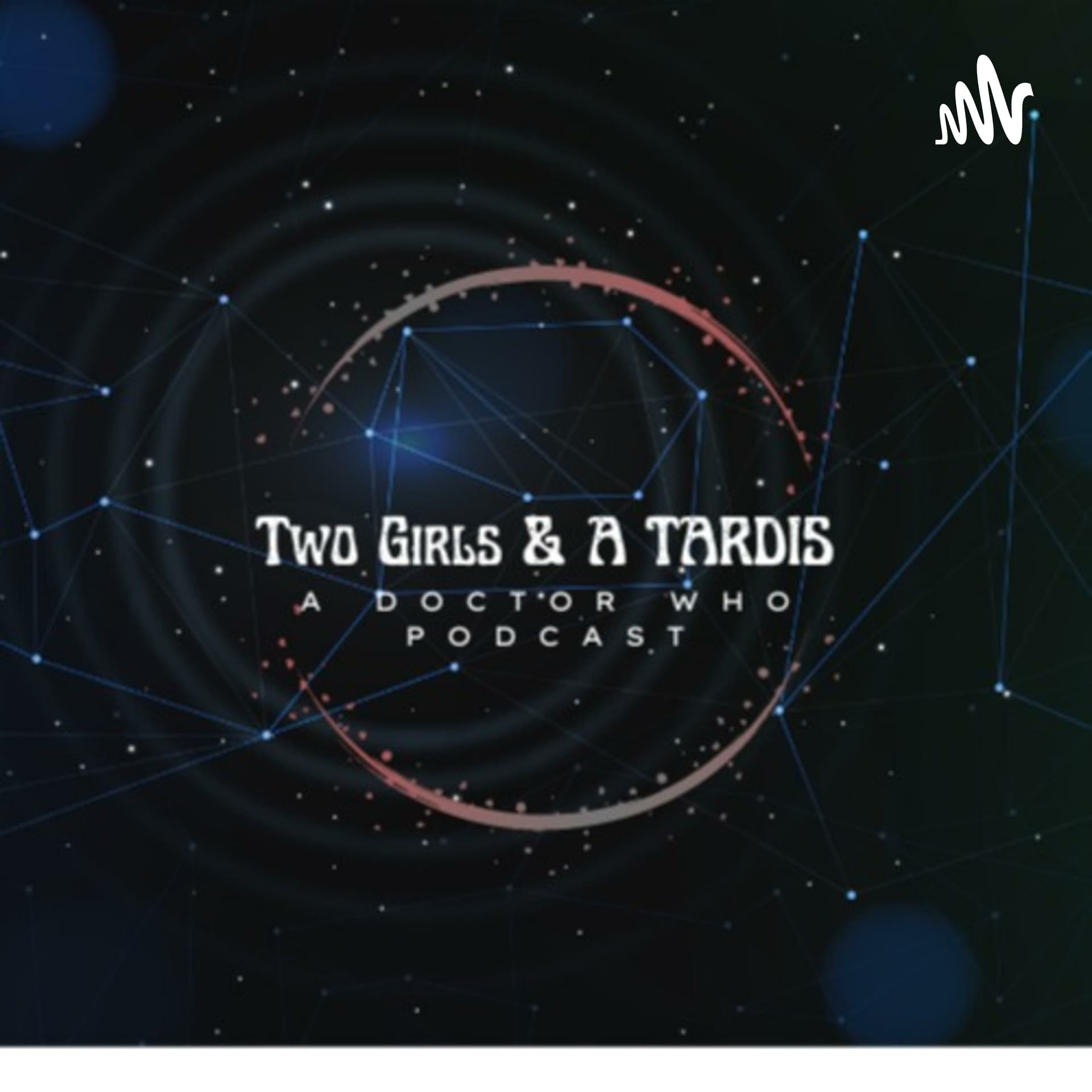 Two Girls & A TARDIS - Podcasts