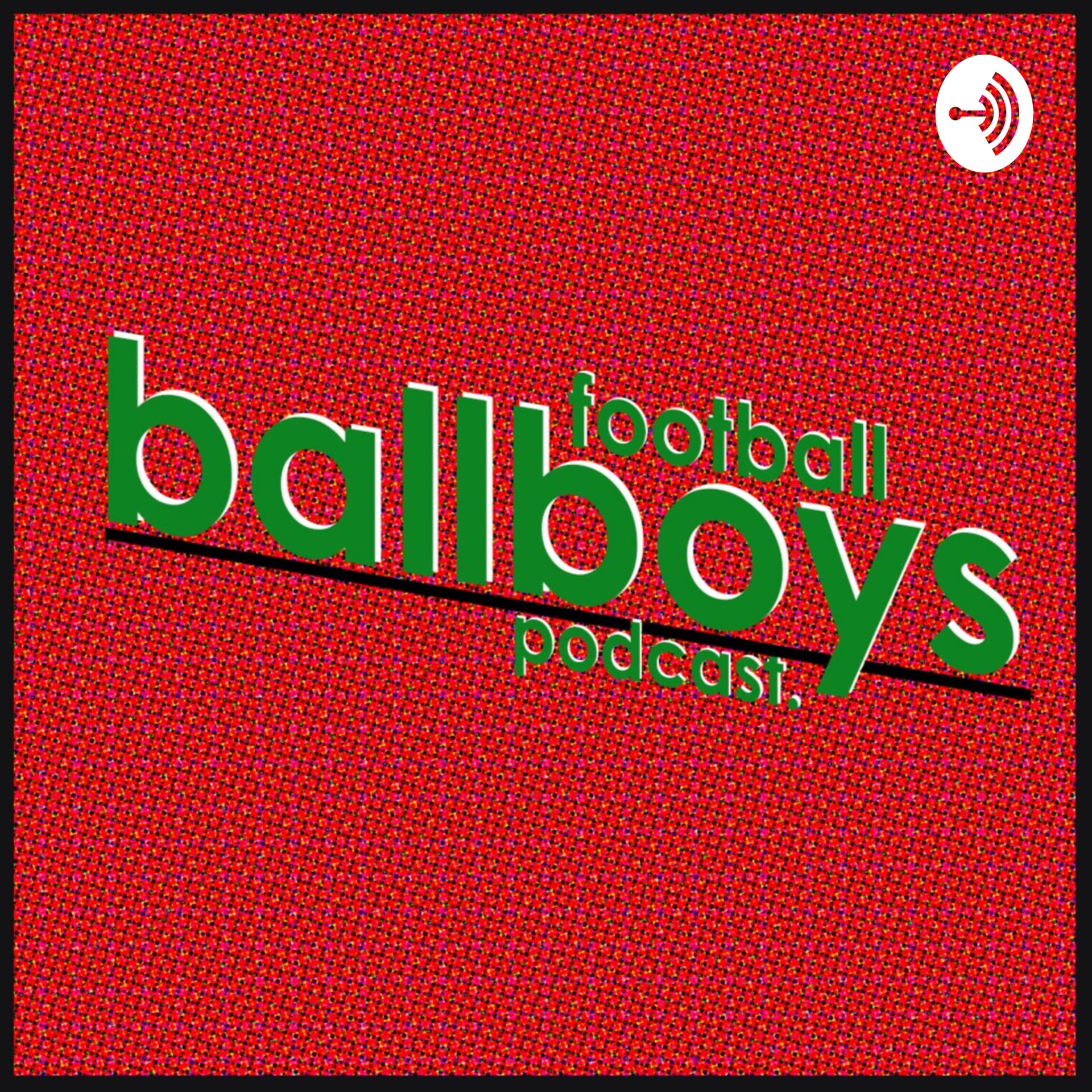 Ballboys Football Podcast - Podcasts