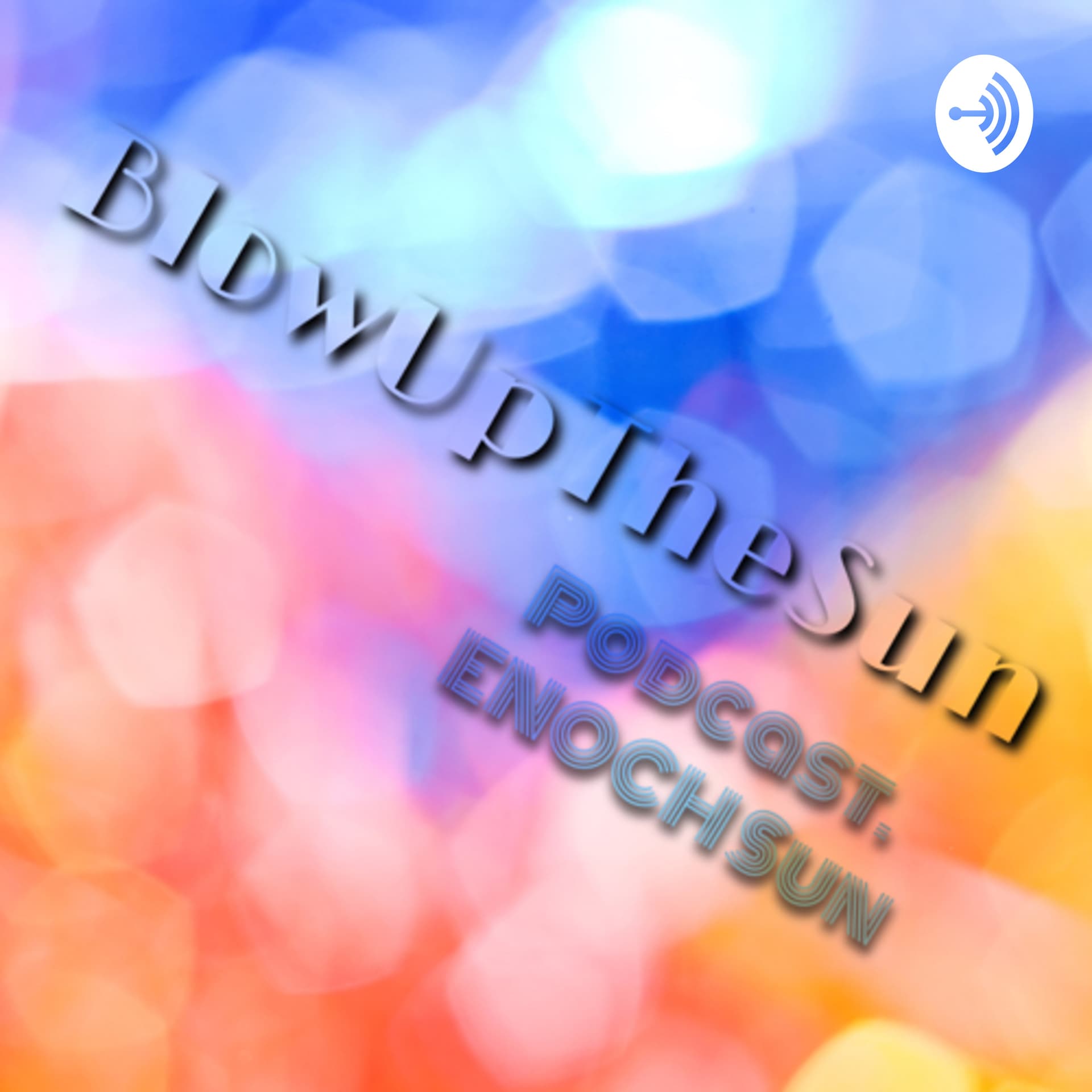 Blow-Up-The-Sun - Podcasts