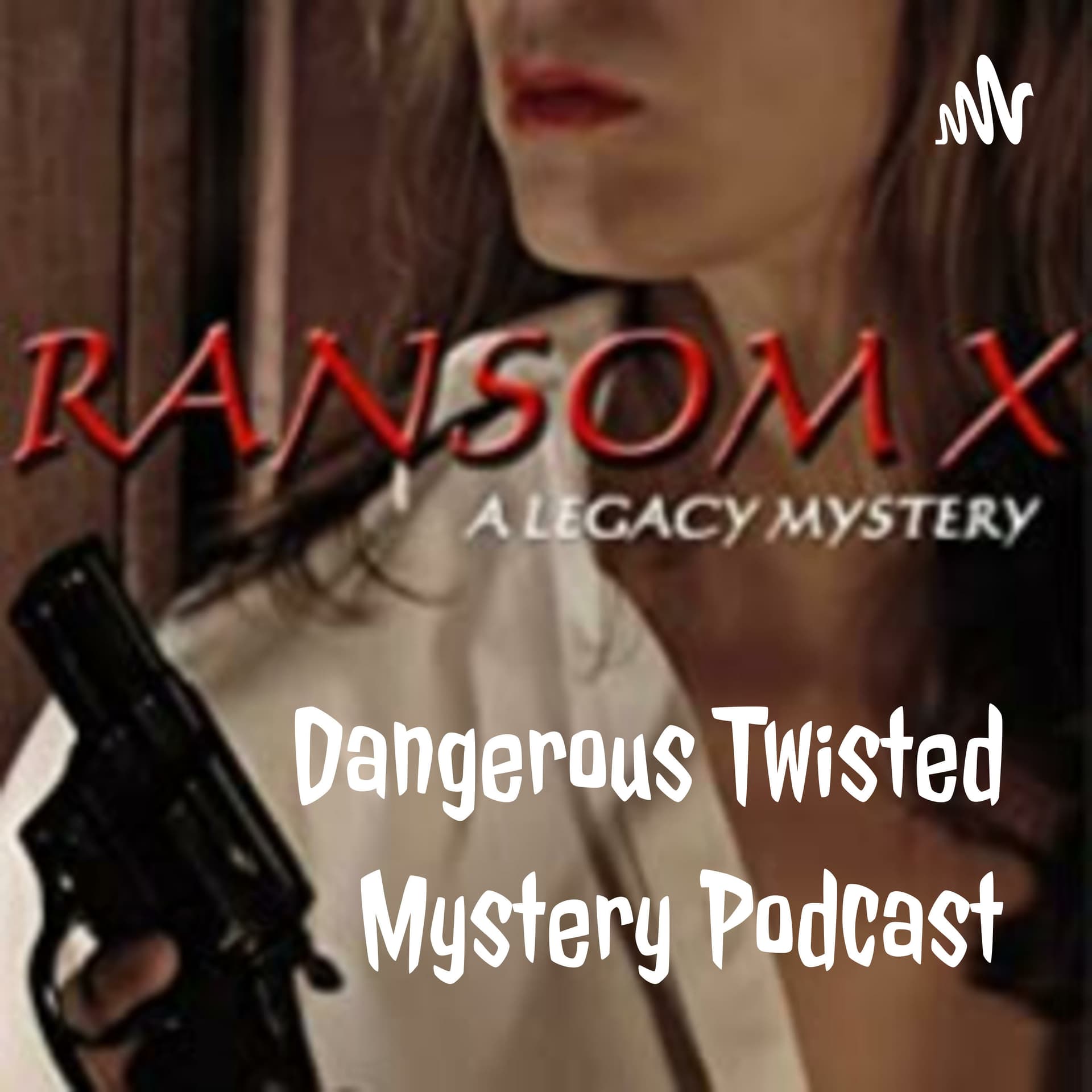 Dangerous Twisted Mystery Podcast - Podcasts