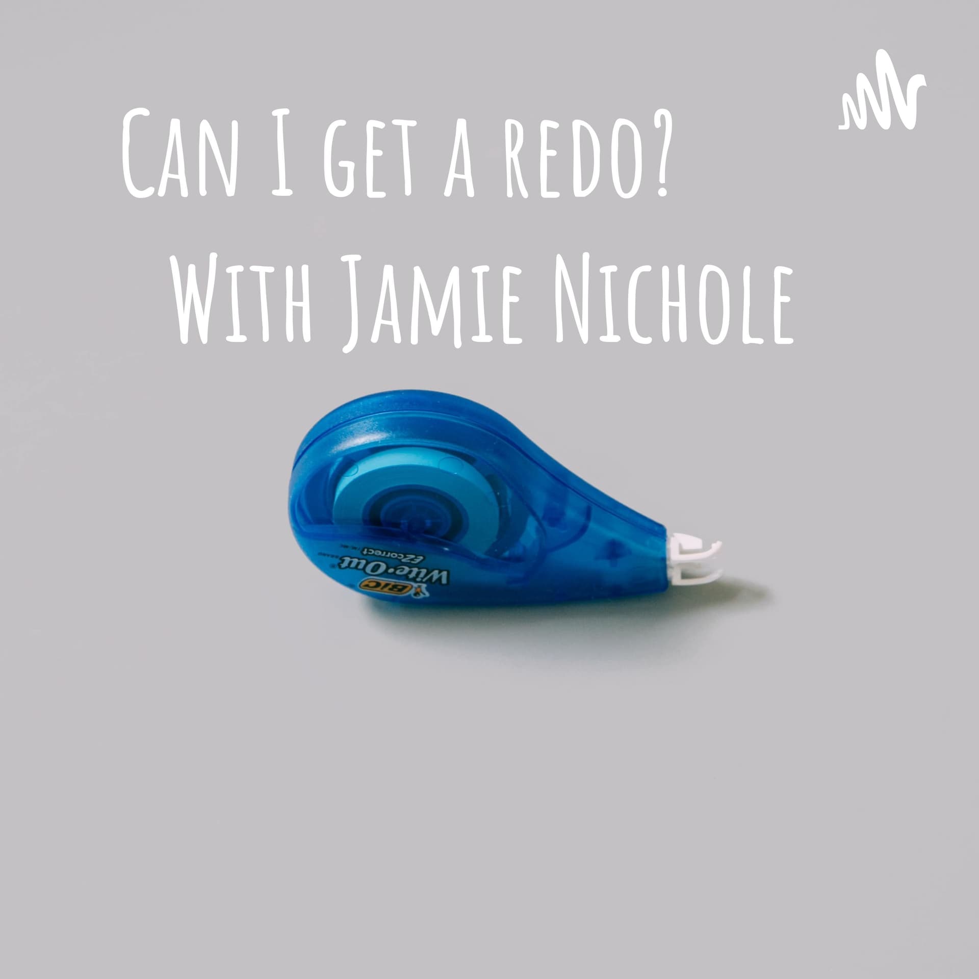 Can I get a redo? - Podcasts