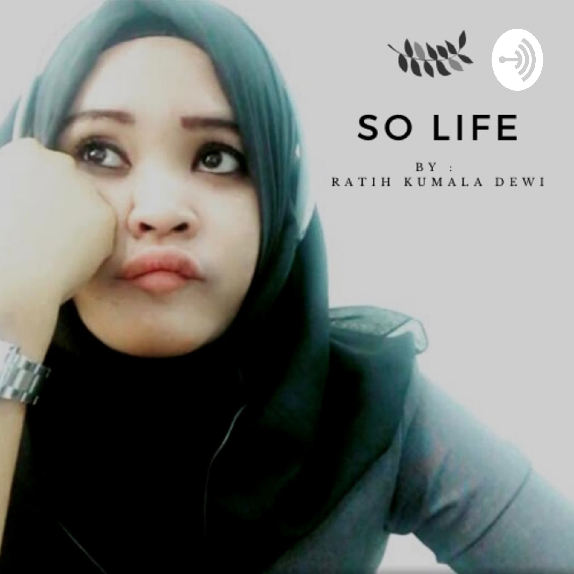 SO LIFE, By RATIH KUMALA DEWI - Podcast