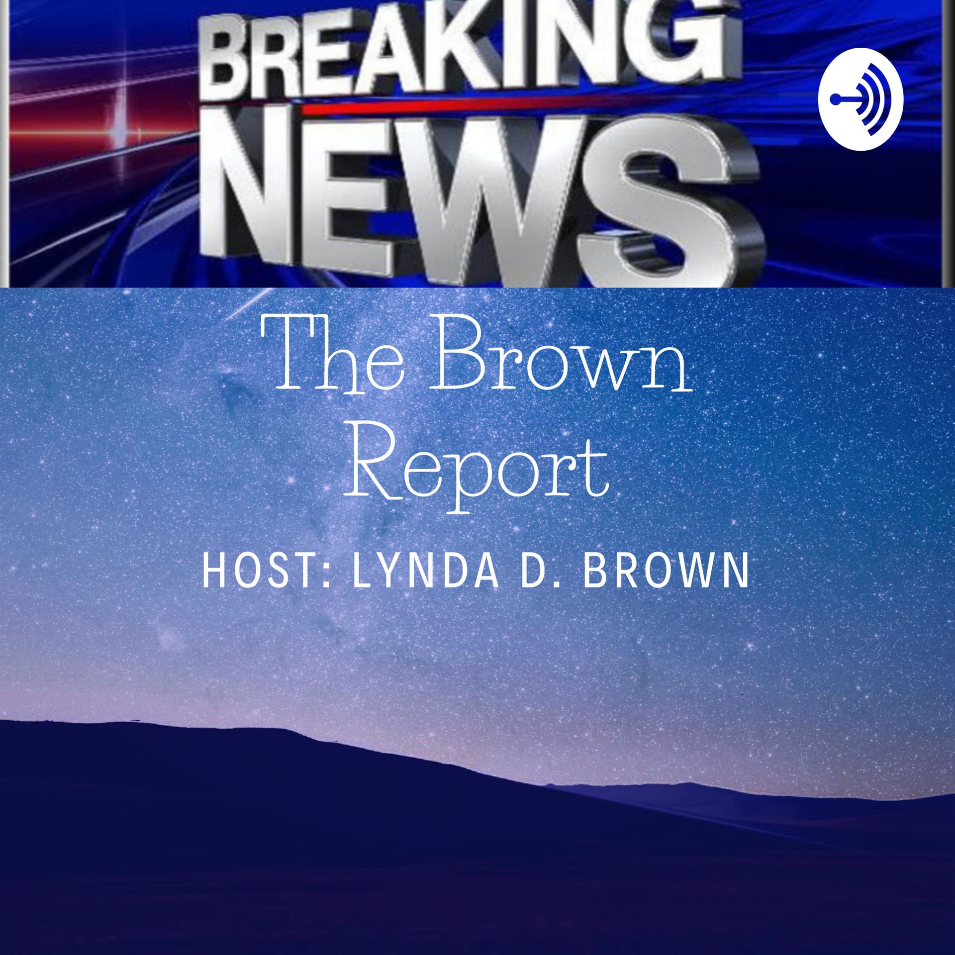 Breaking News: The Brown Report - Podcasts