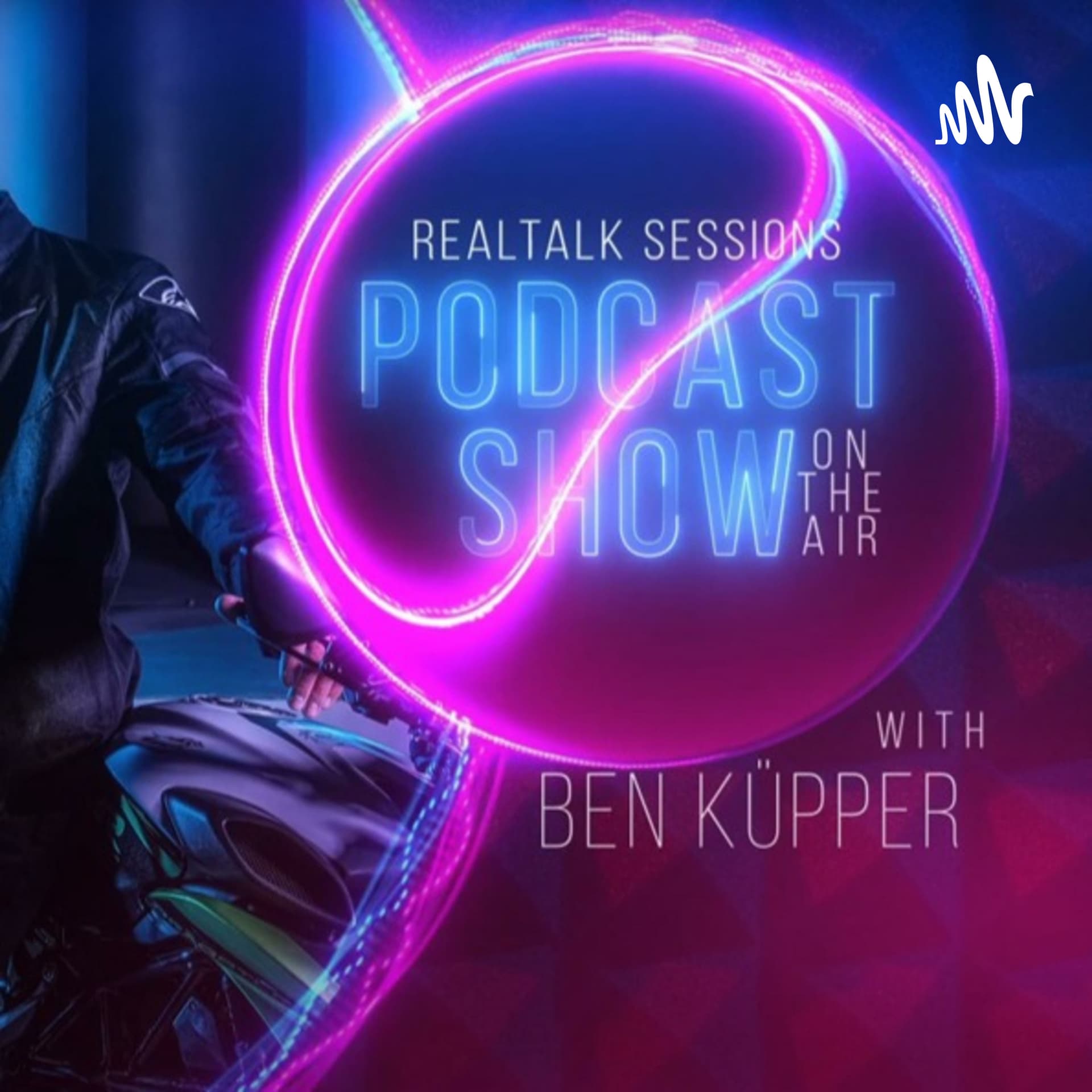 Realtalk Sessions mit Ben Küpper - Podcasts
