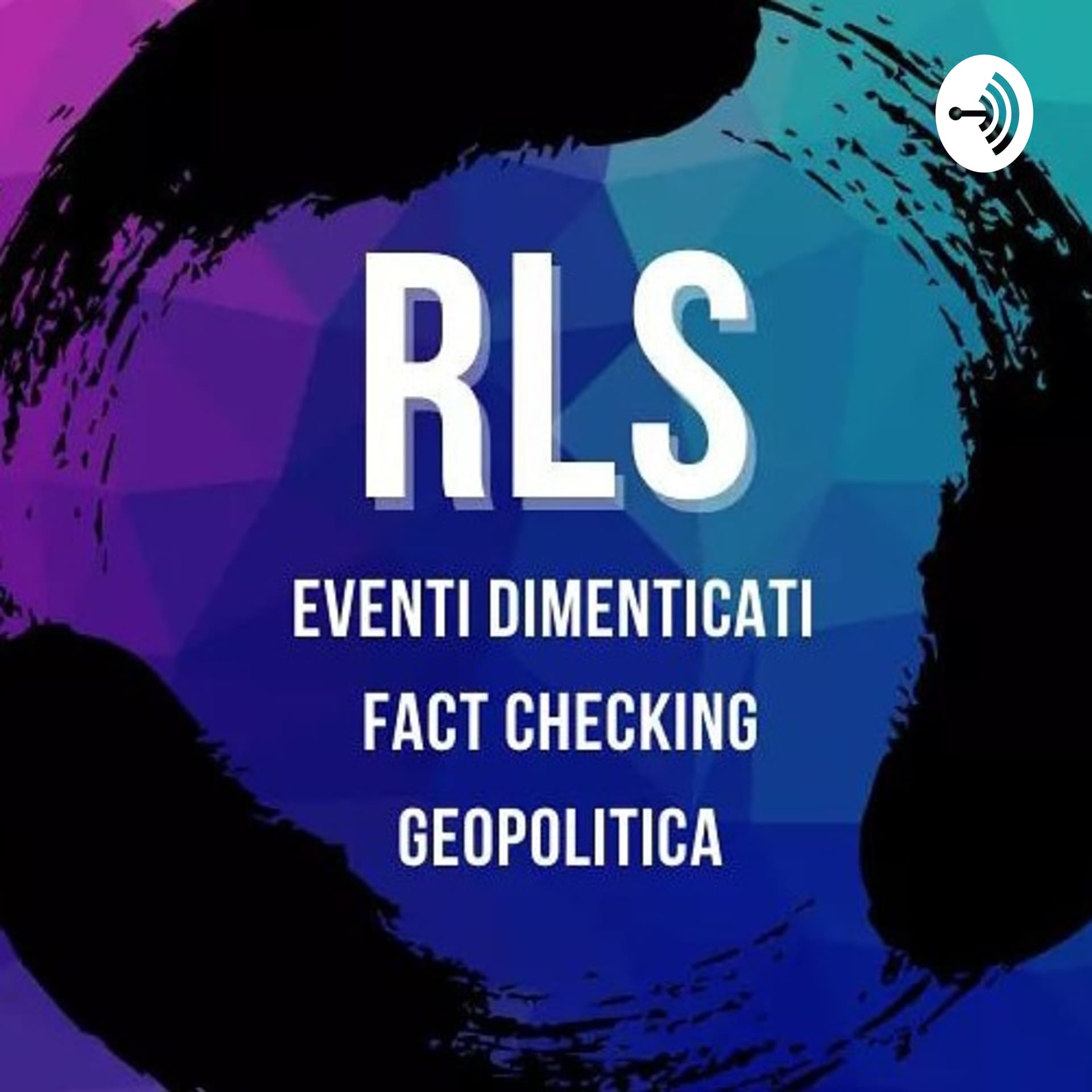RLS: Eventi Dimenticati - Fact Checking Storico - Geopolitica - Podcast