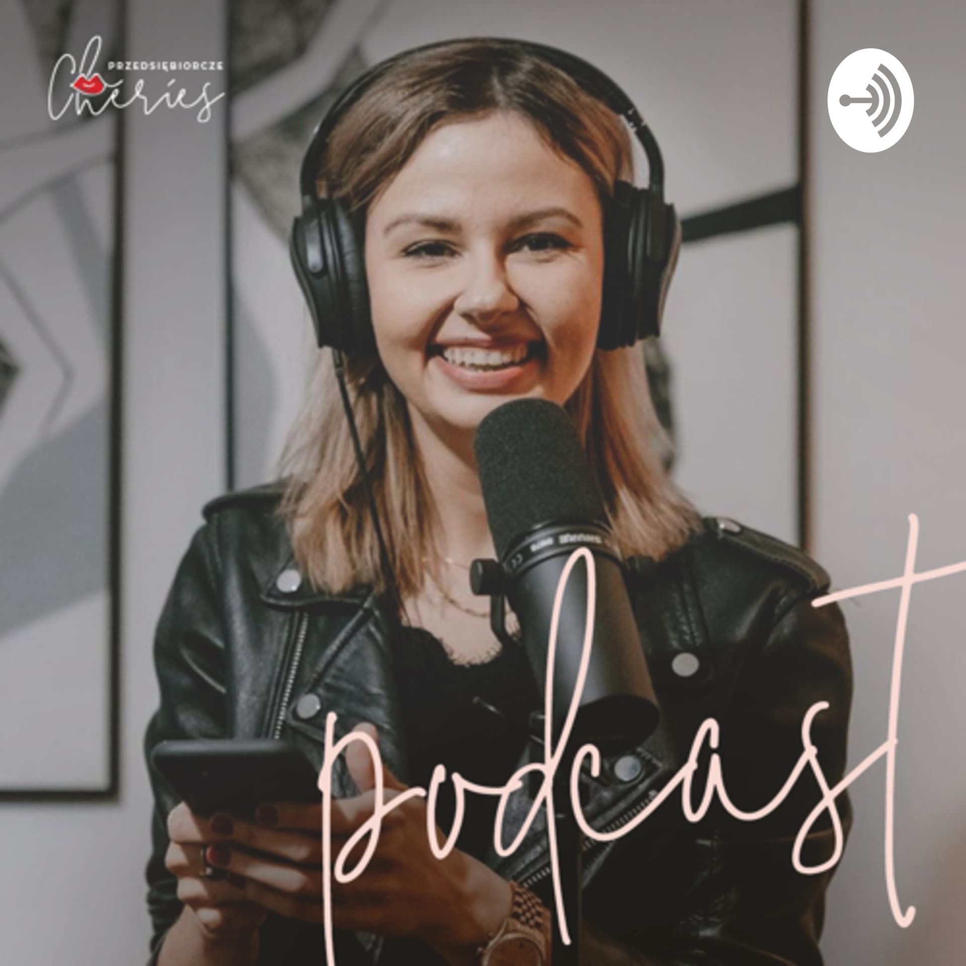 Przedsiębiorcze Chéries - Podcasty