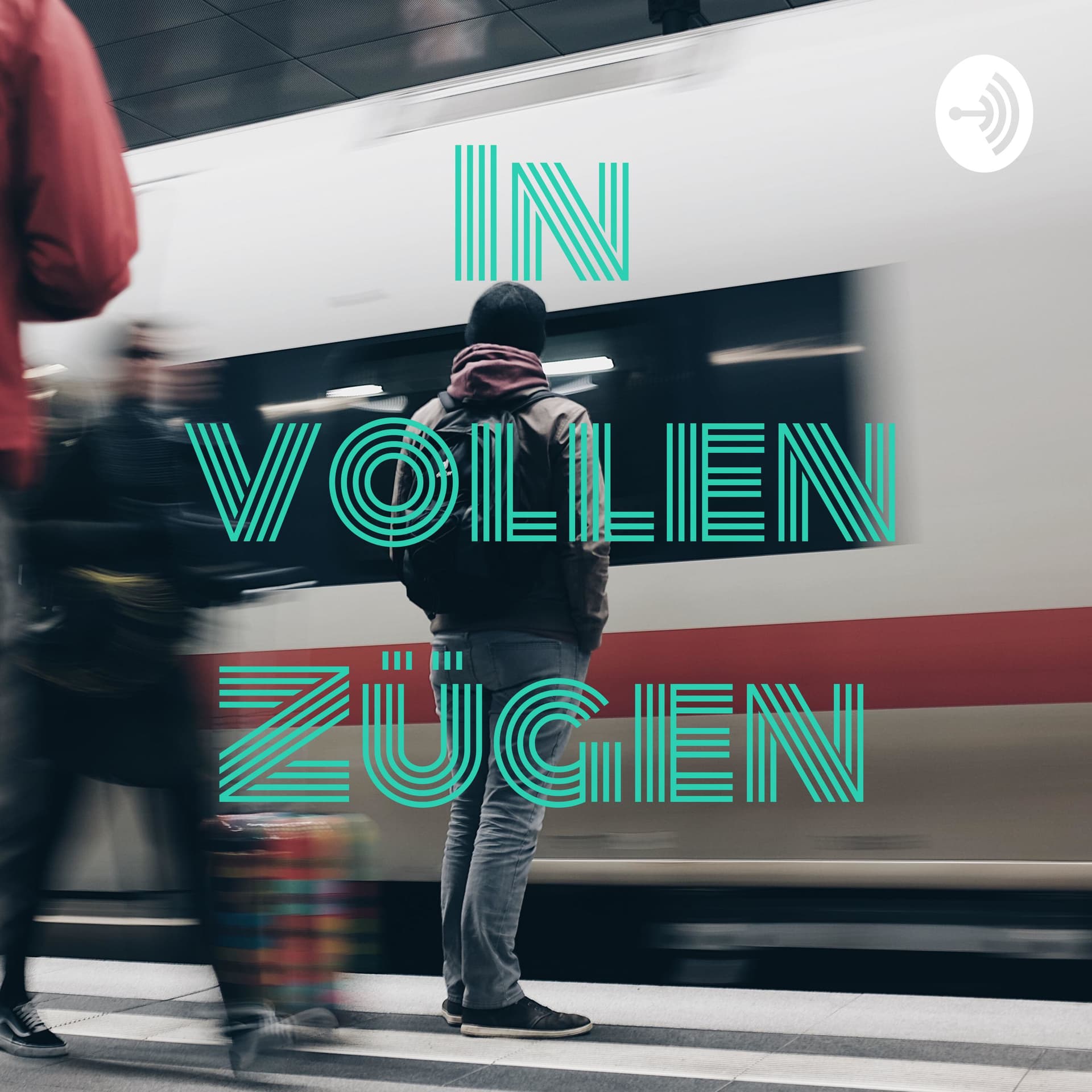 In vollen Zügen - Podcasts