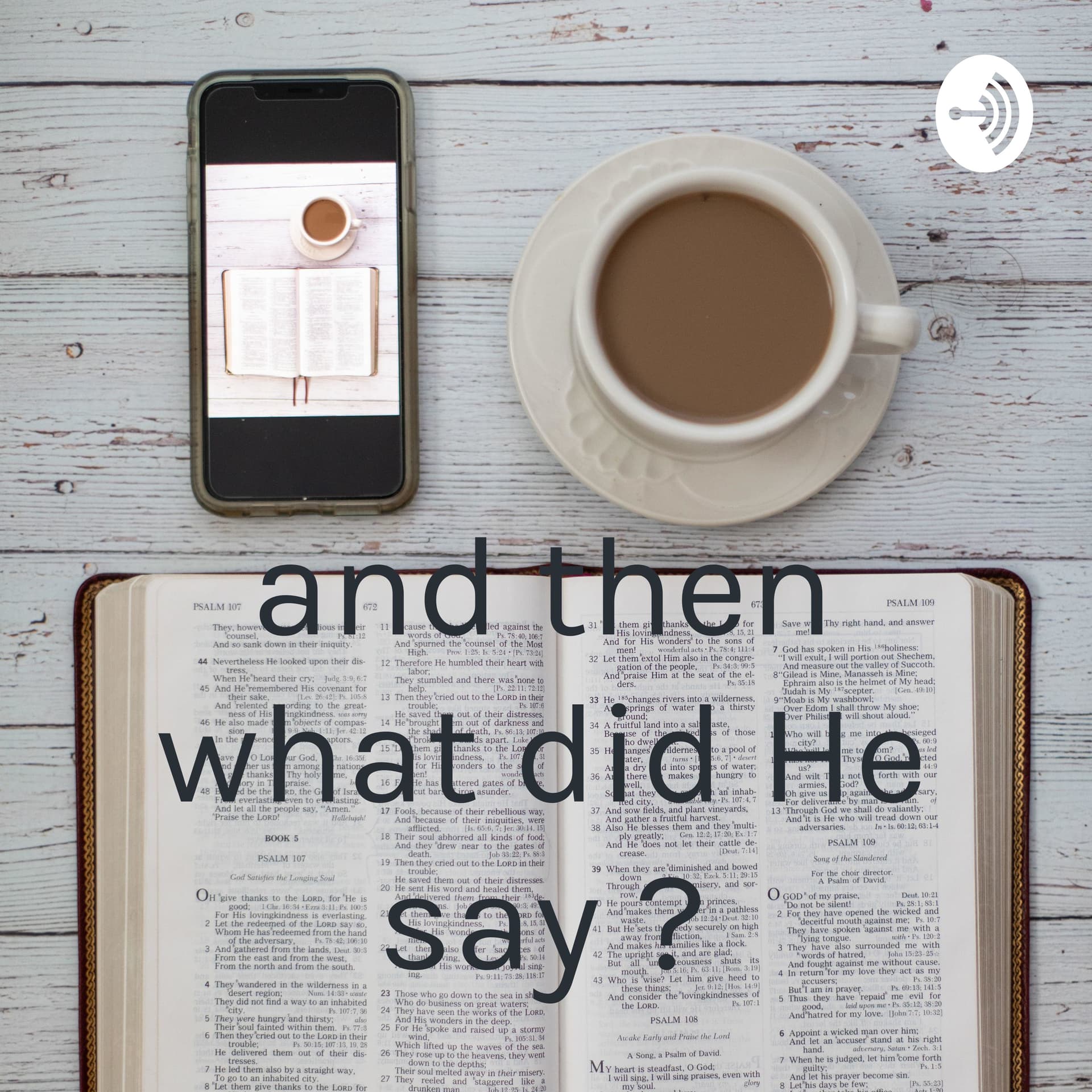 and then what did He say ? - Podcasts