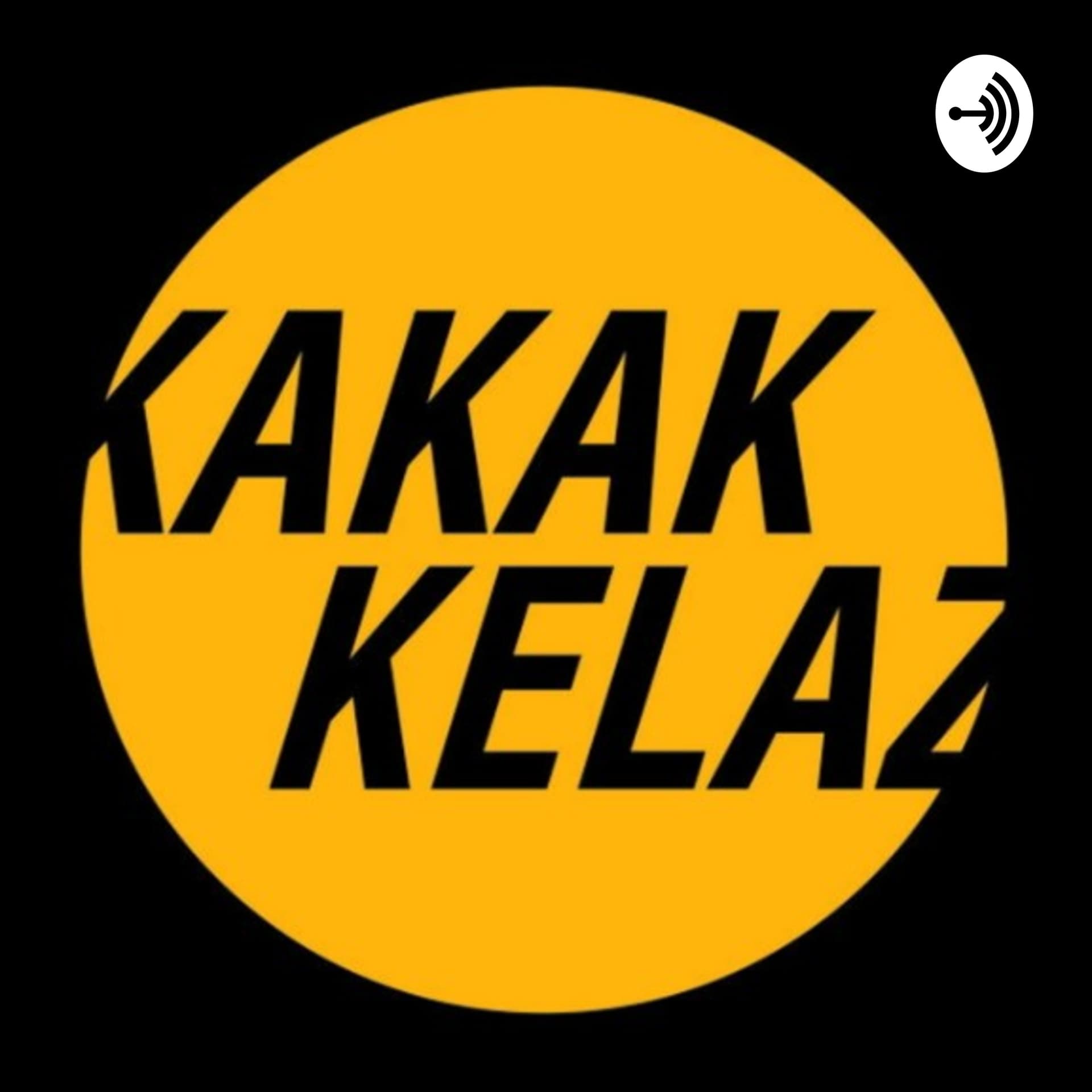 KAKAK KELAZ - Podcasts