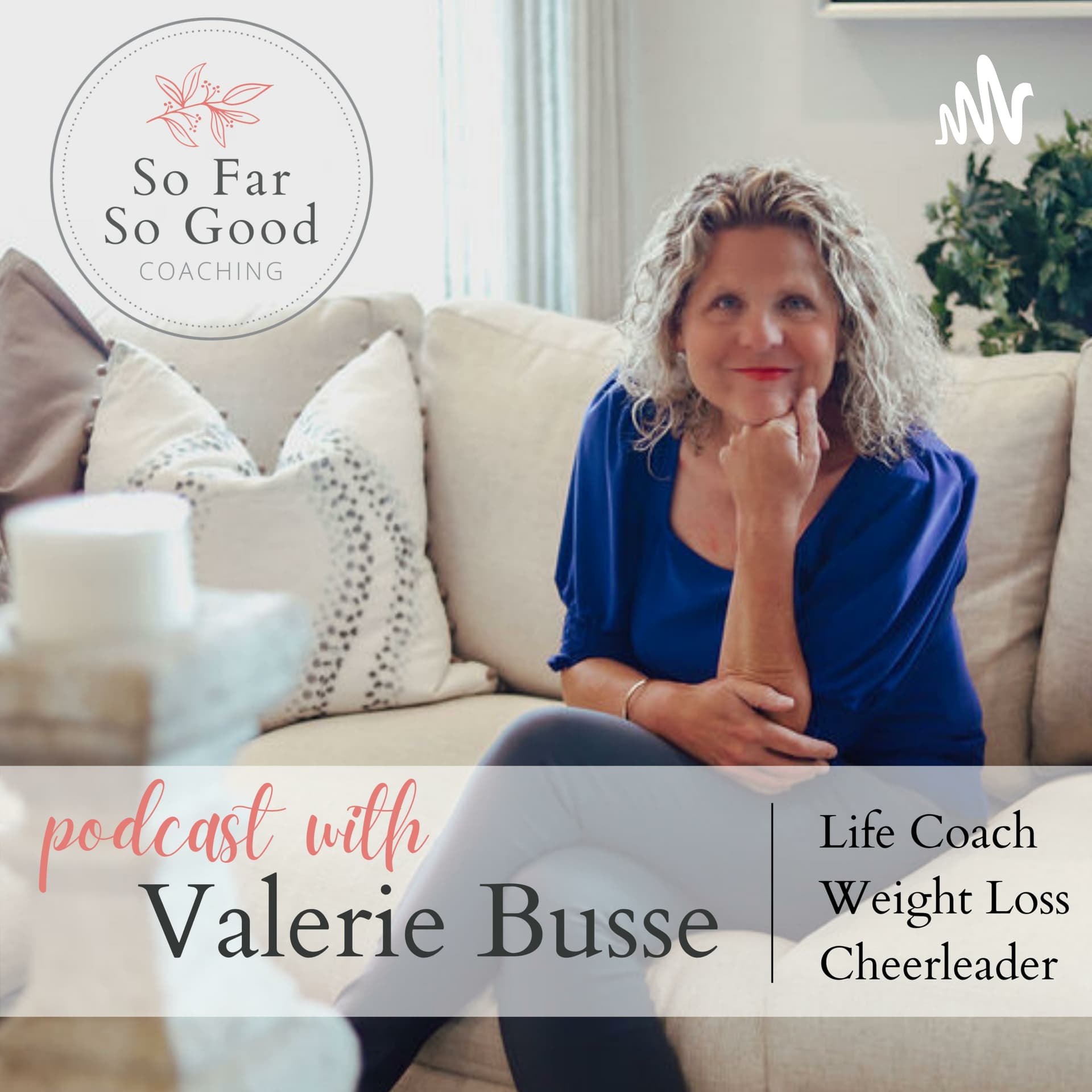 So Far So Good Coaching Podcast - Podcasts
