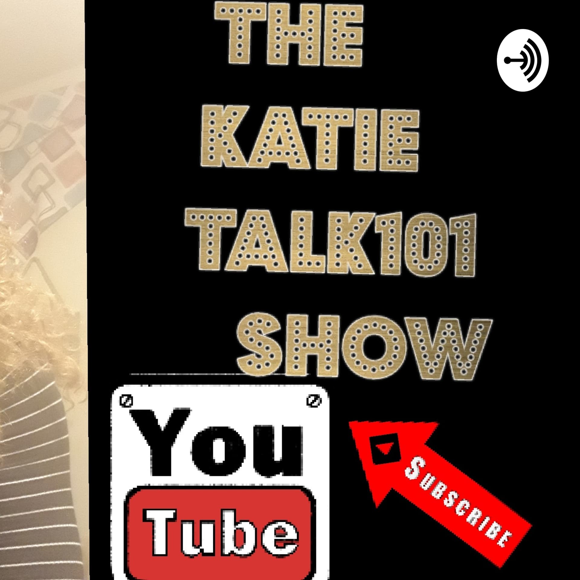 The Katie Talk101 Show - Podcasty