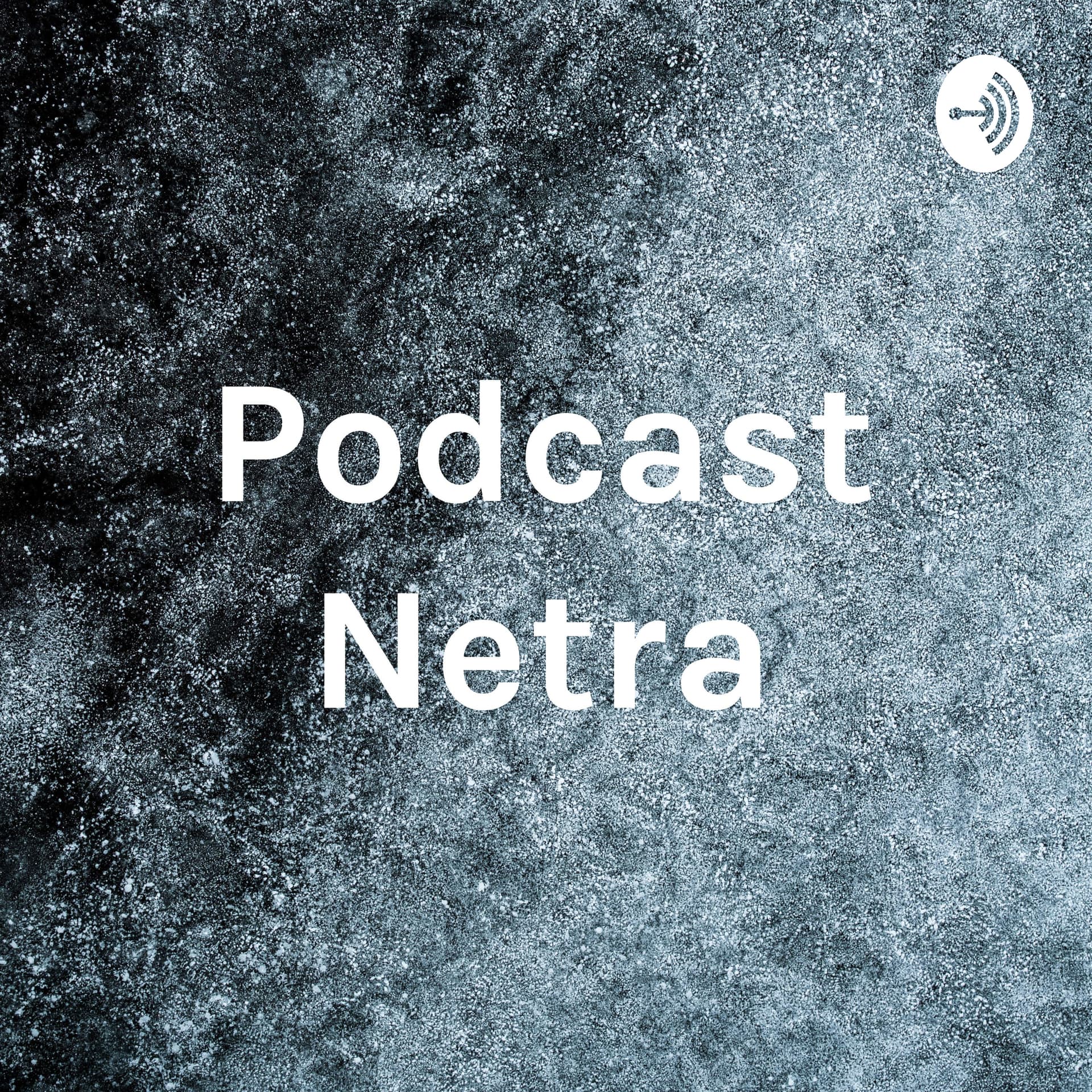 Podcast Netra - Podcasts