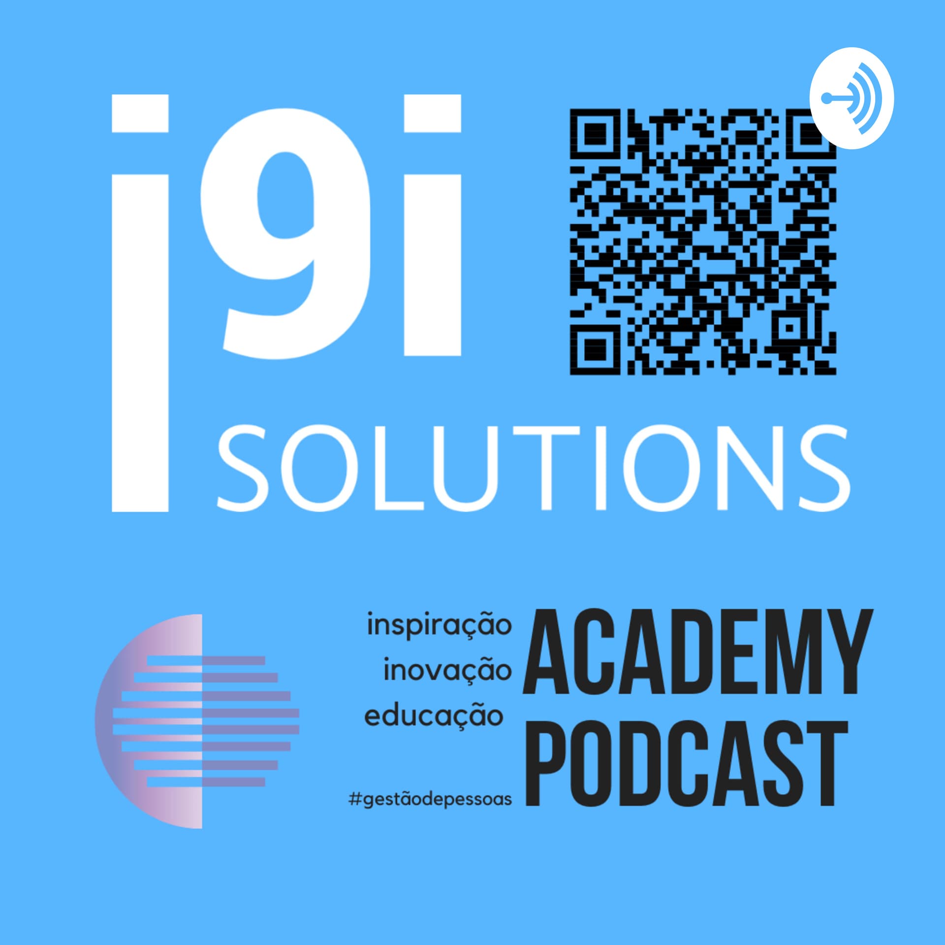i9i Academy - Reflexões para Inspirar, Transformar e Educar Gente (#i9i Solutions) - Podcasts