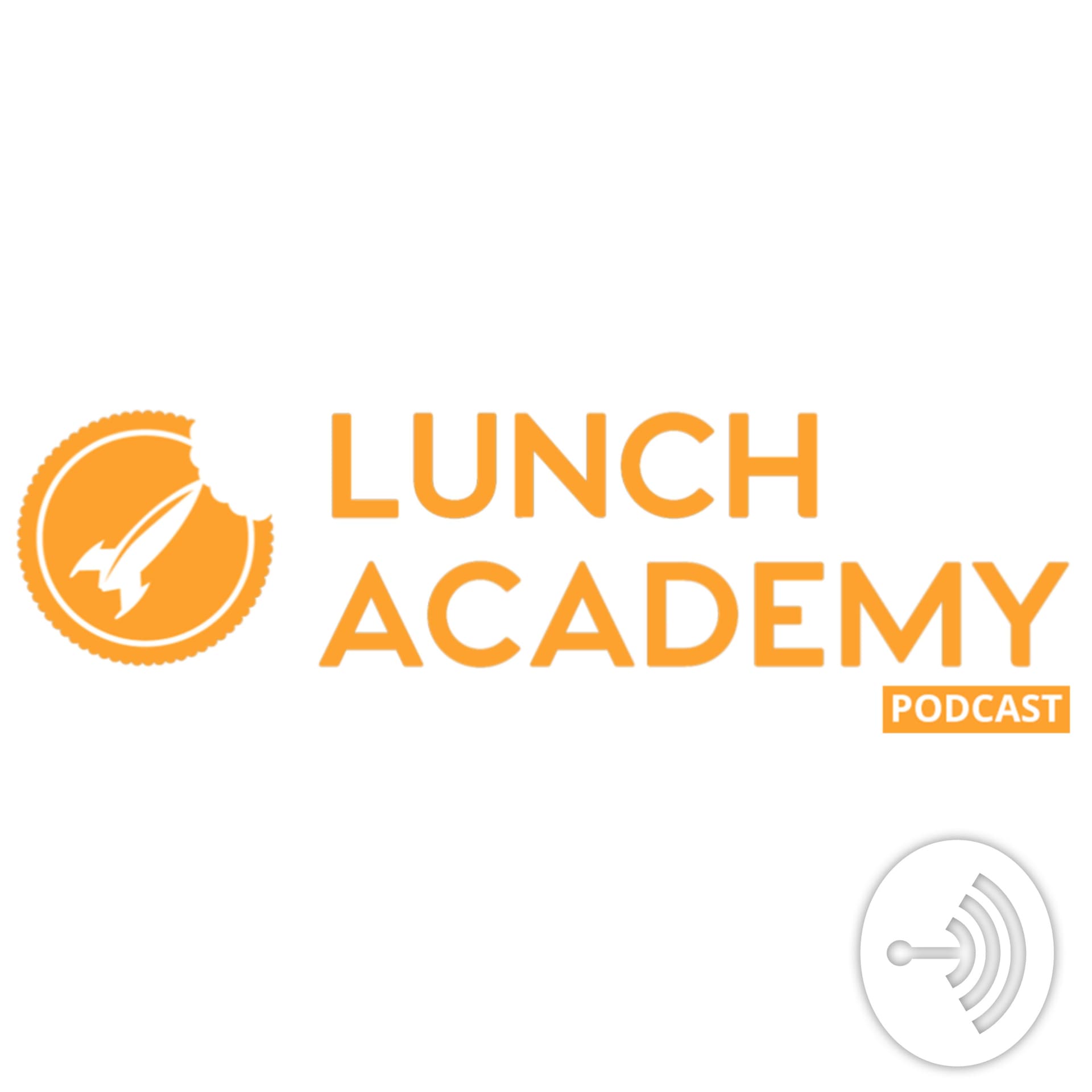 Lunch Academy - Podcasts