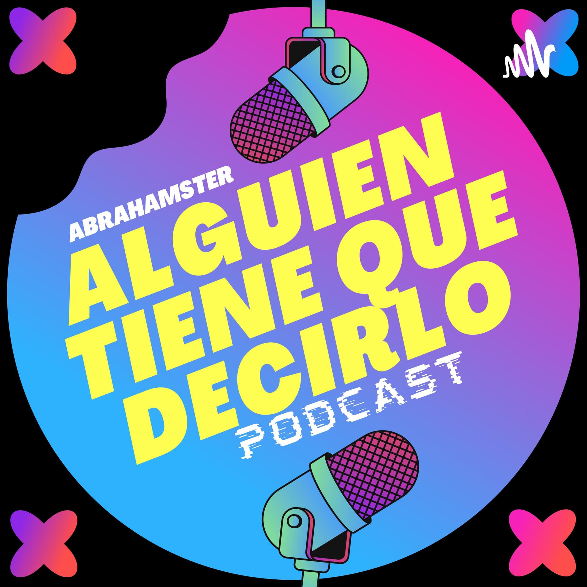 Alguien Tiene Que Decirlo - Podcast