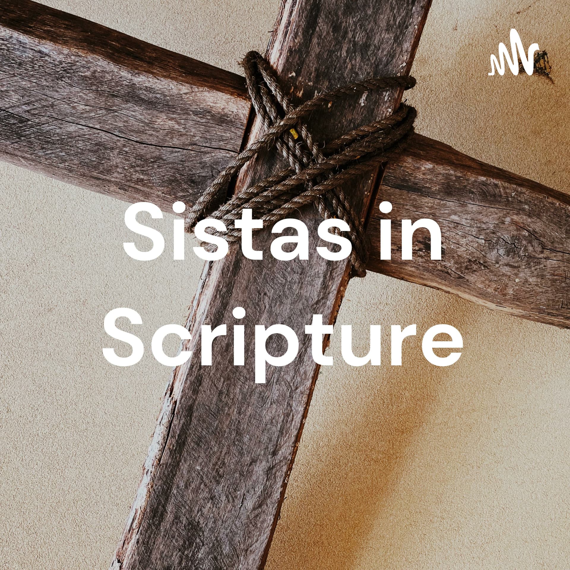 Sistas in Scripture - بودكاست