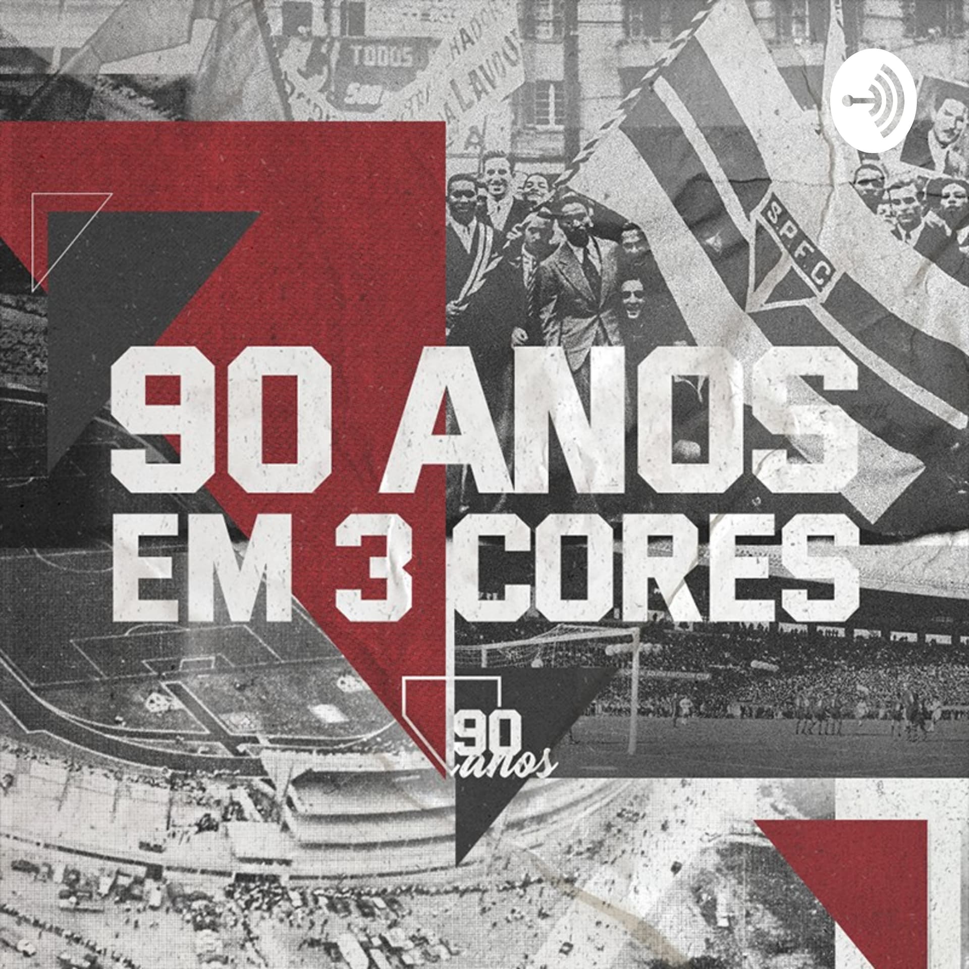 90 anos em três cores - A história do São Paulo contada em podcast - Podcast