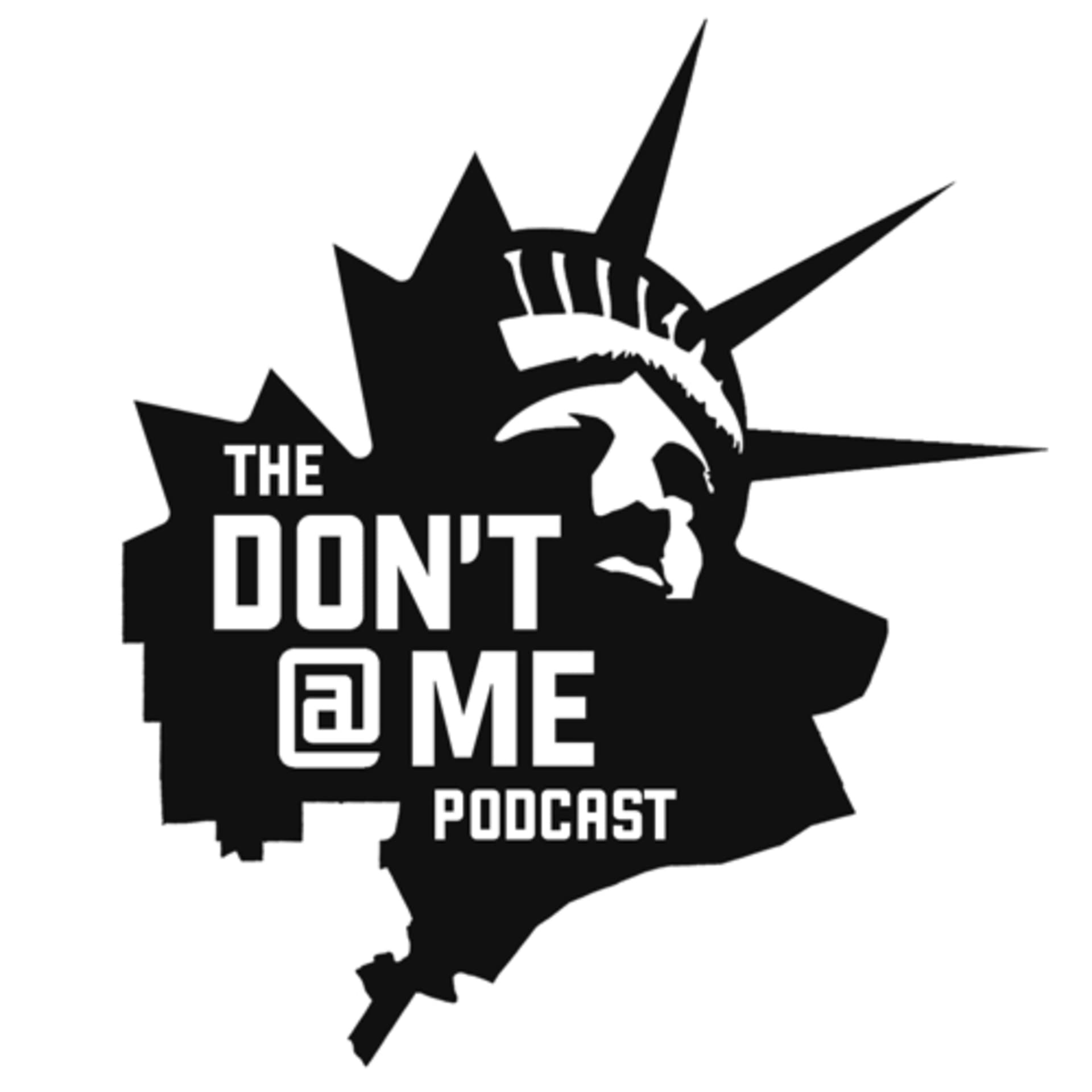 The Don't @ Me Podcast - Podcasts