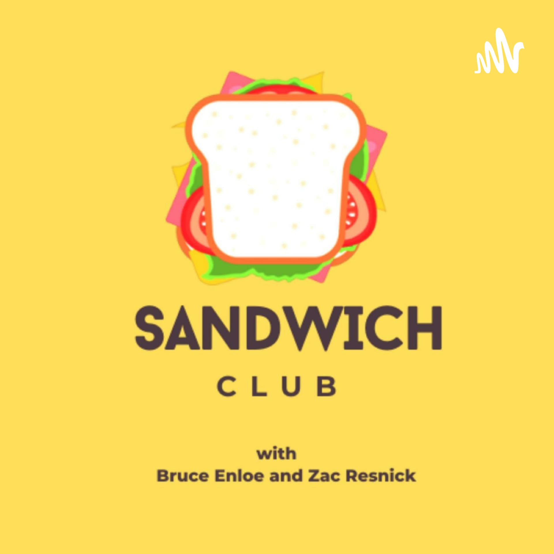 Sandwich Club with Bruce and Zac - Podcast