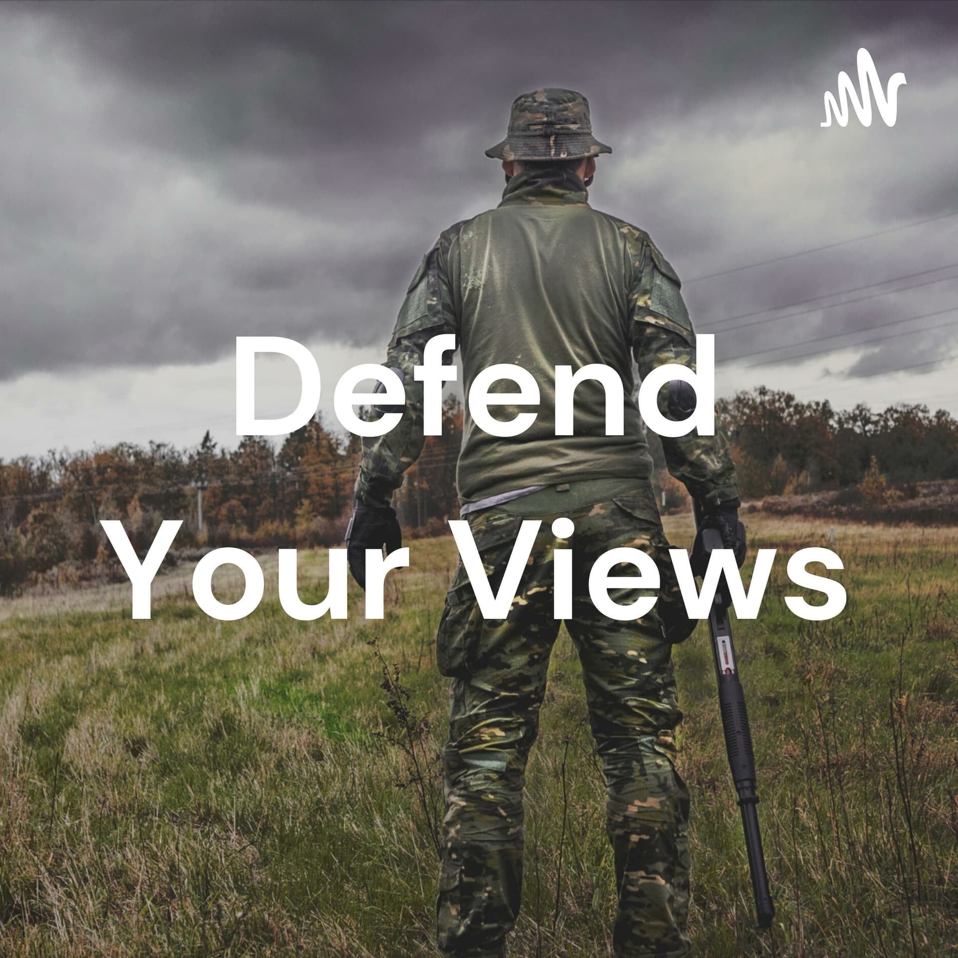 Defend Your Views - Podcasts