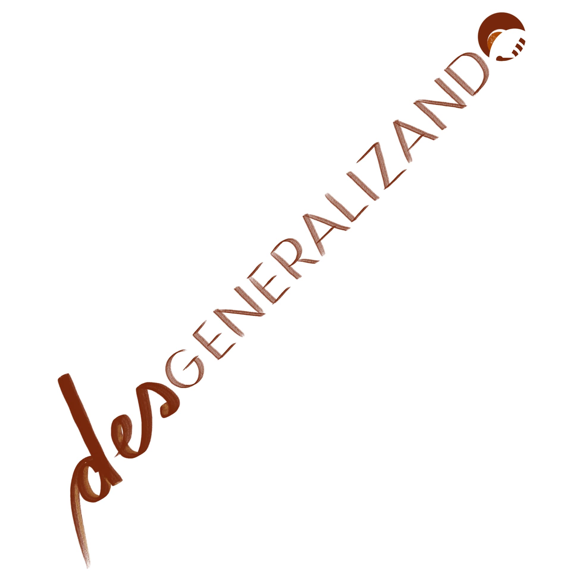 desgeneralizando - Podcasts