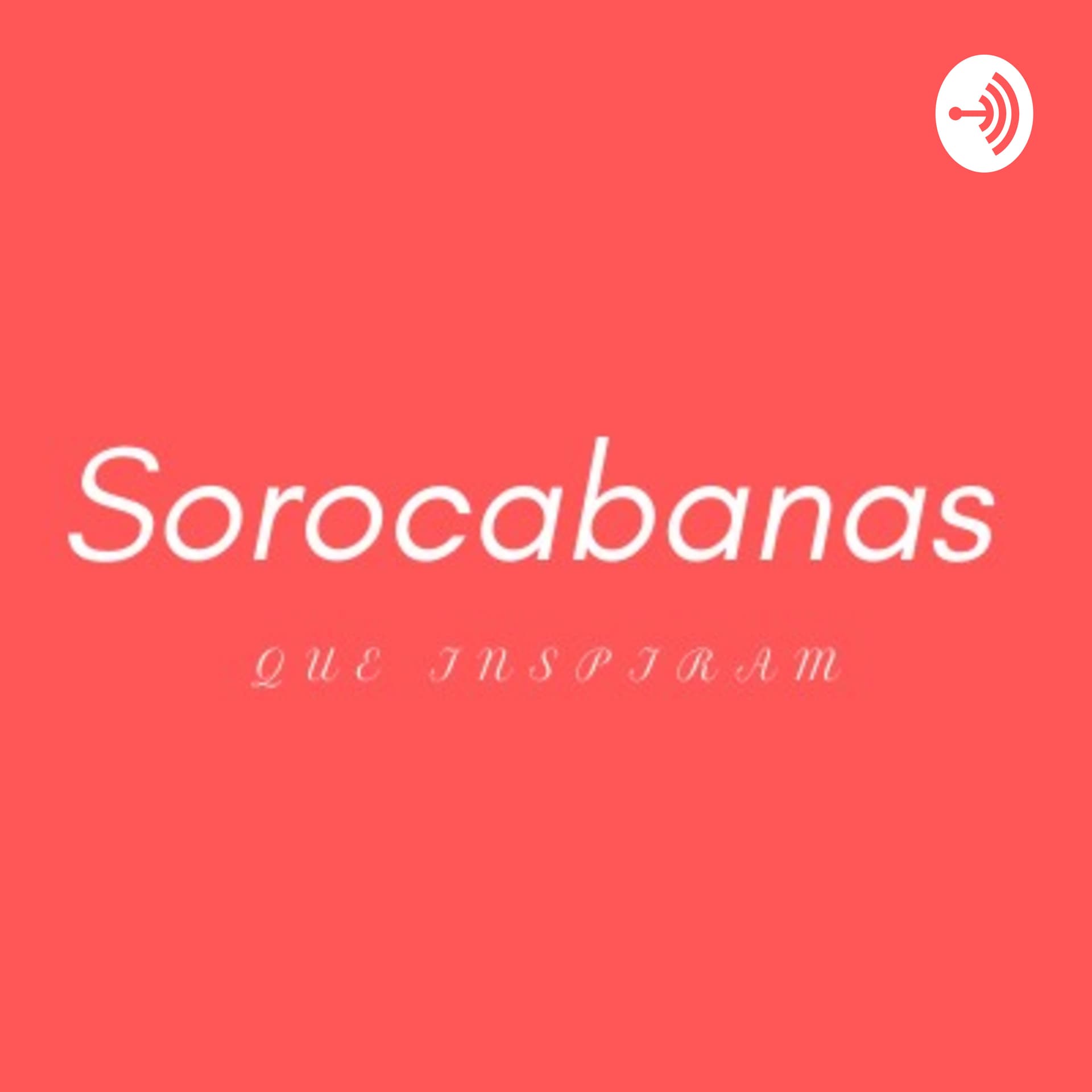 Sorocabanas que Inspiram - Podcasts