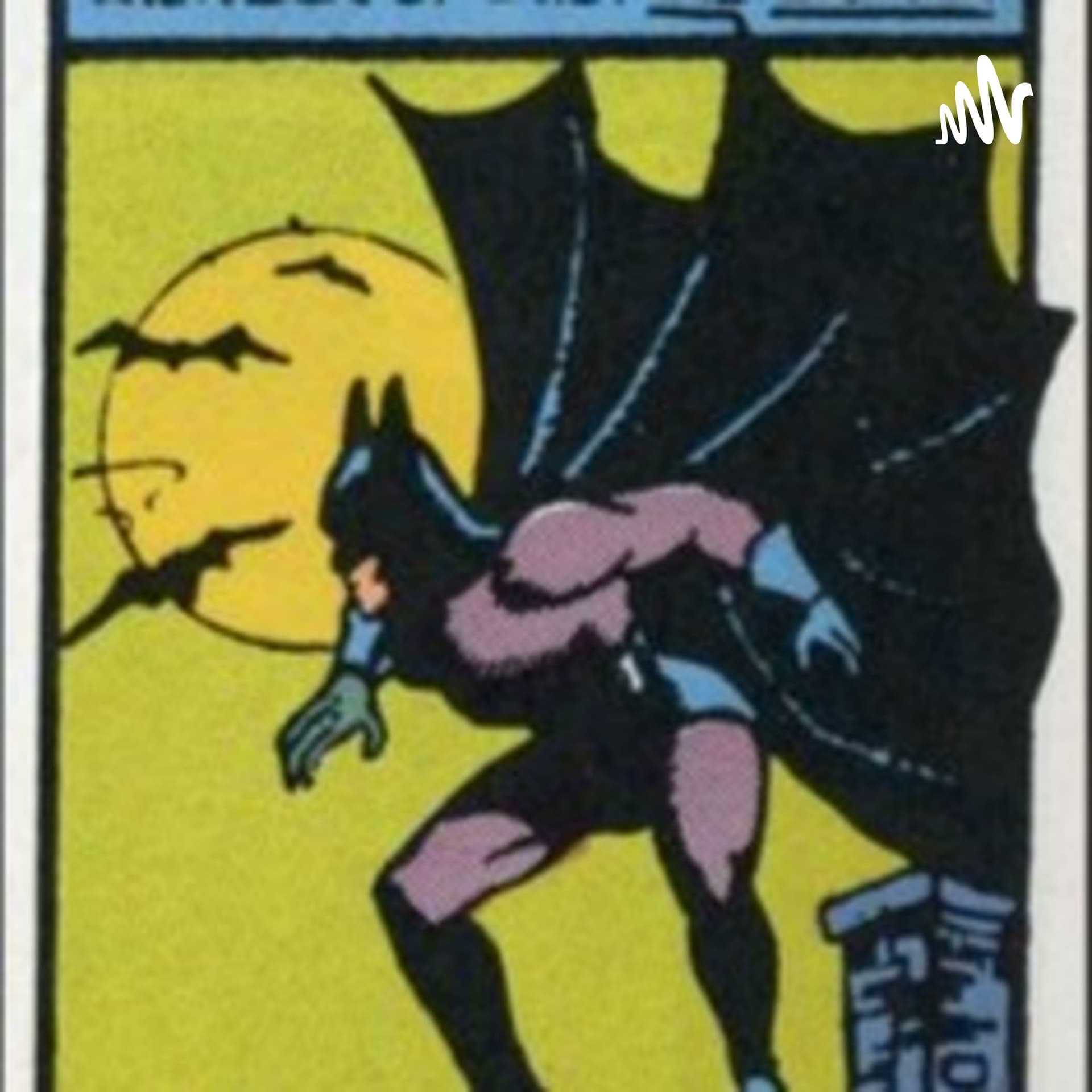 A Humorous Summary of Batman 1939 Onward - Podcasts